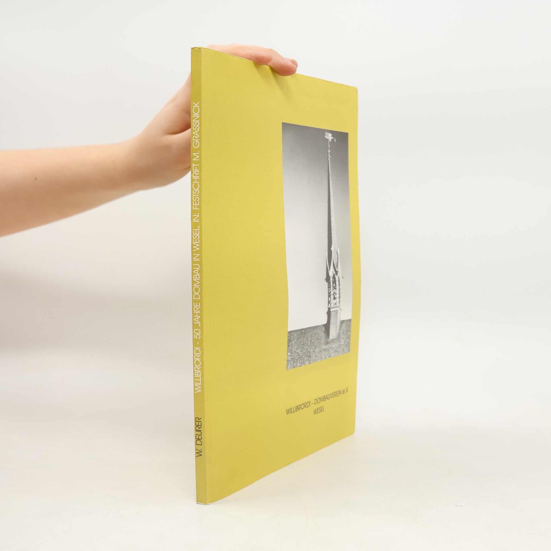 Wolfgang Deurer Willibrordi - 50 jahre Dombau in Wesel, in : Festschrift M. Grassnick