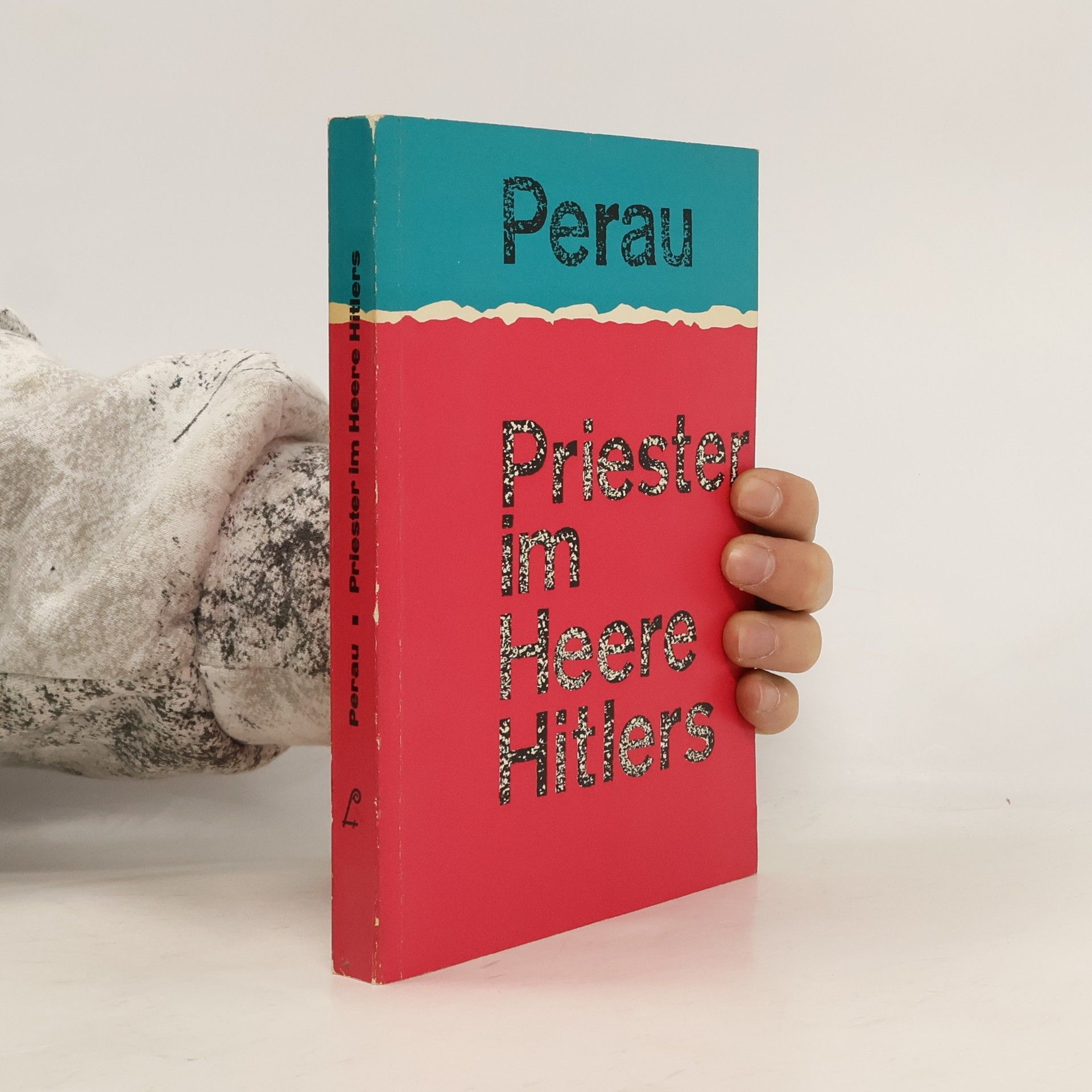 Josef Perau Priester im Heere Hitlers