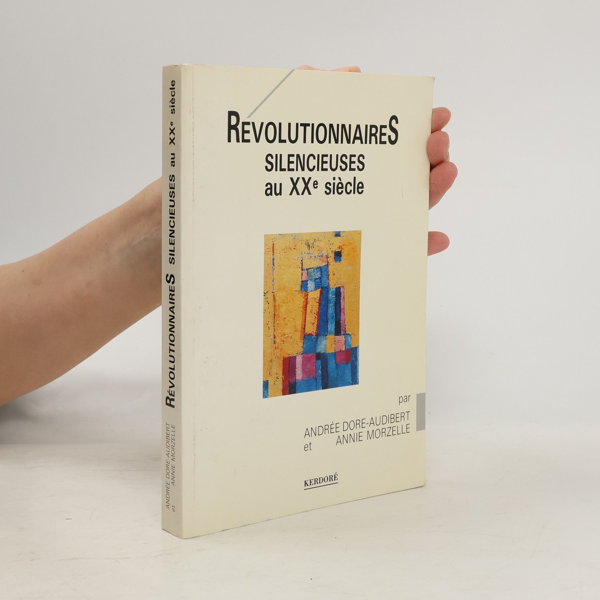 Andrée Dore-Audibert Révolutionnaires silencieuses au XXe siècle