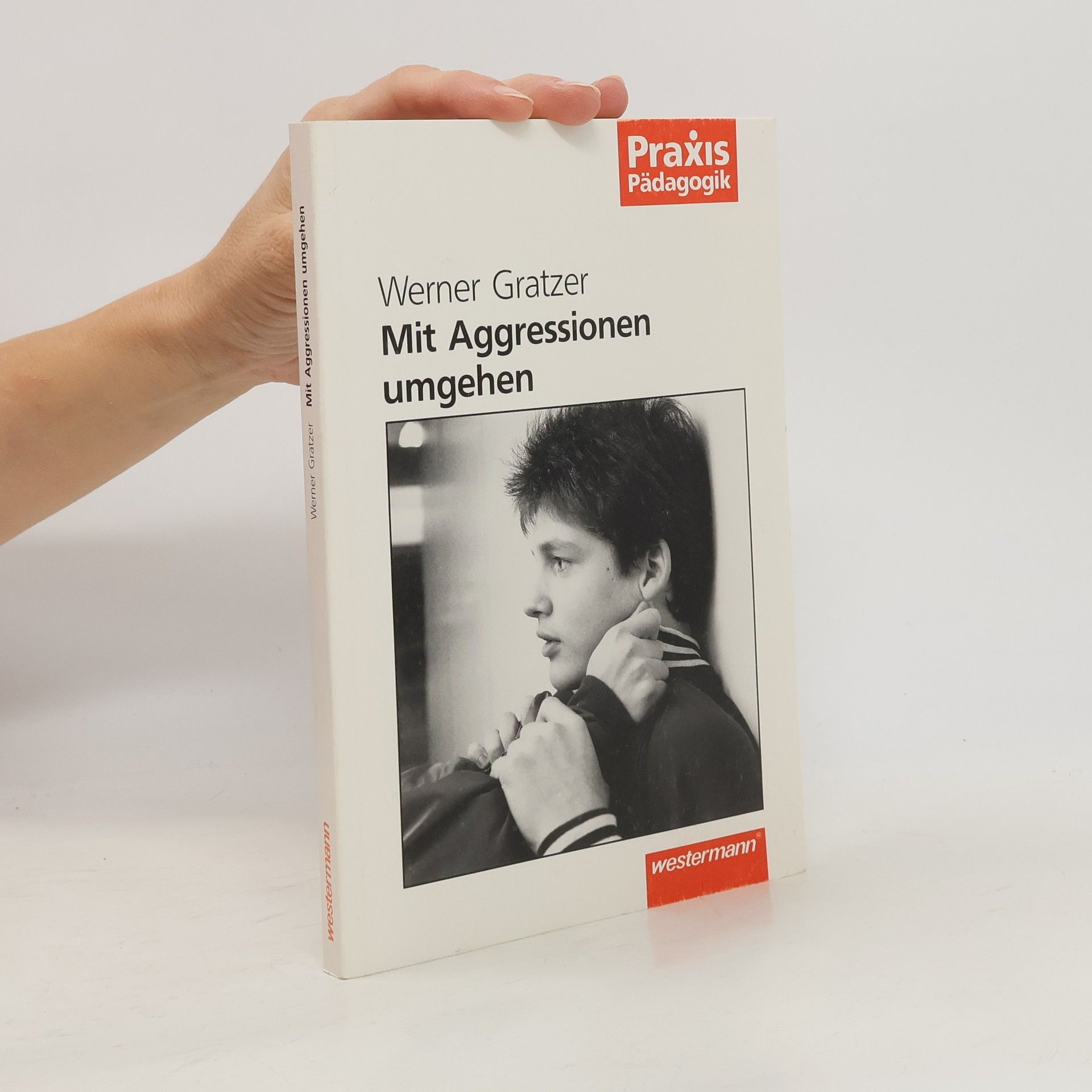 Werner Gratzer Mit Aggressionen umgehen