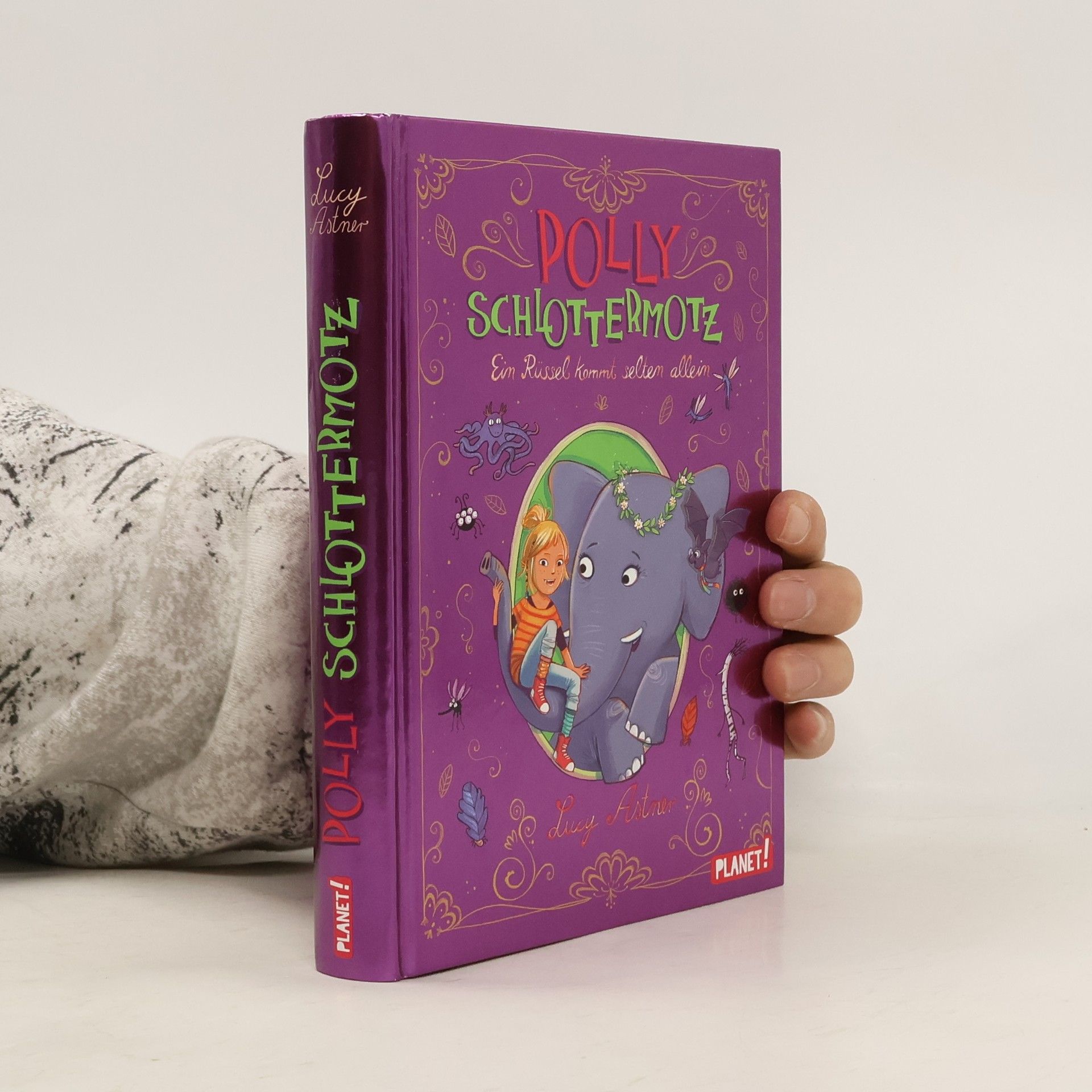 Lucy Astner Polly Schlottermotz - ein Rüssel kommt selten allein
