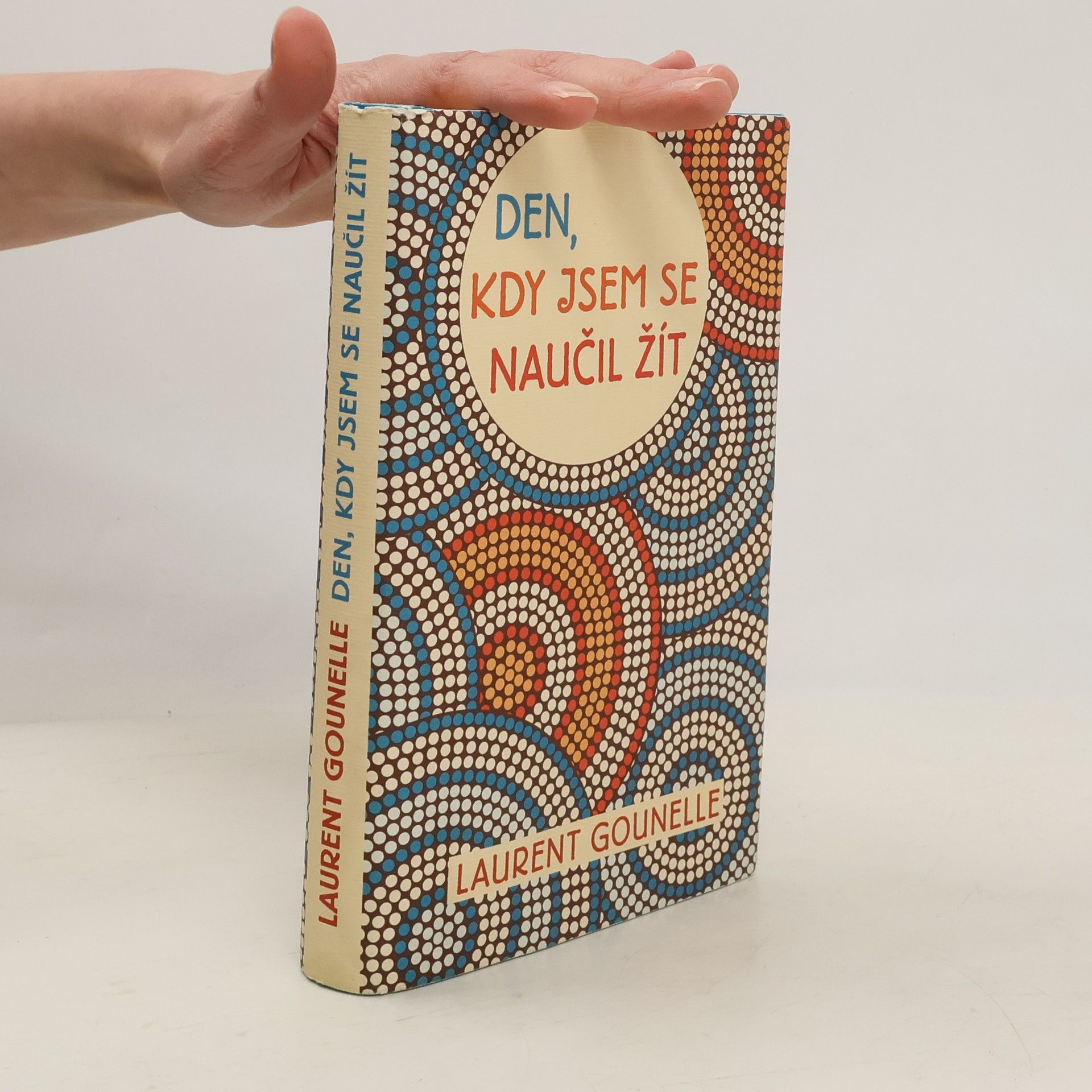 Laurent Gounelle Den, kdy jsem se naučil žít