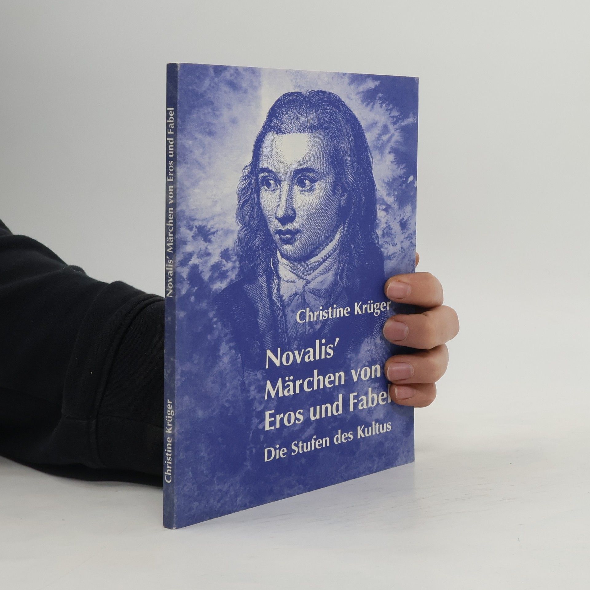 Christine G. Krüger Novalis' Märchen von Eros und Fabel. Die Stufen des Kultus.