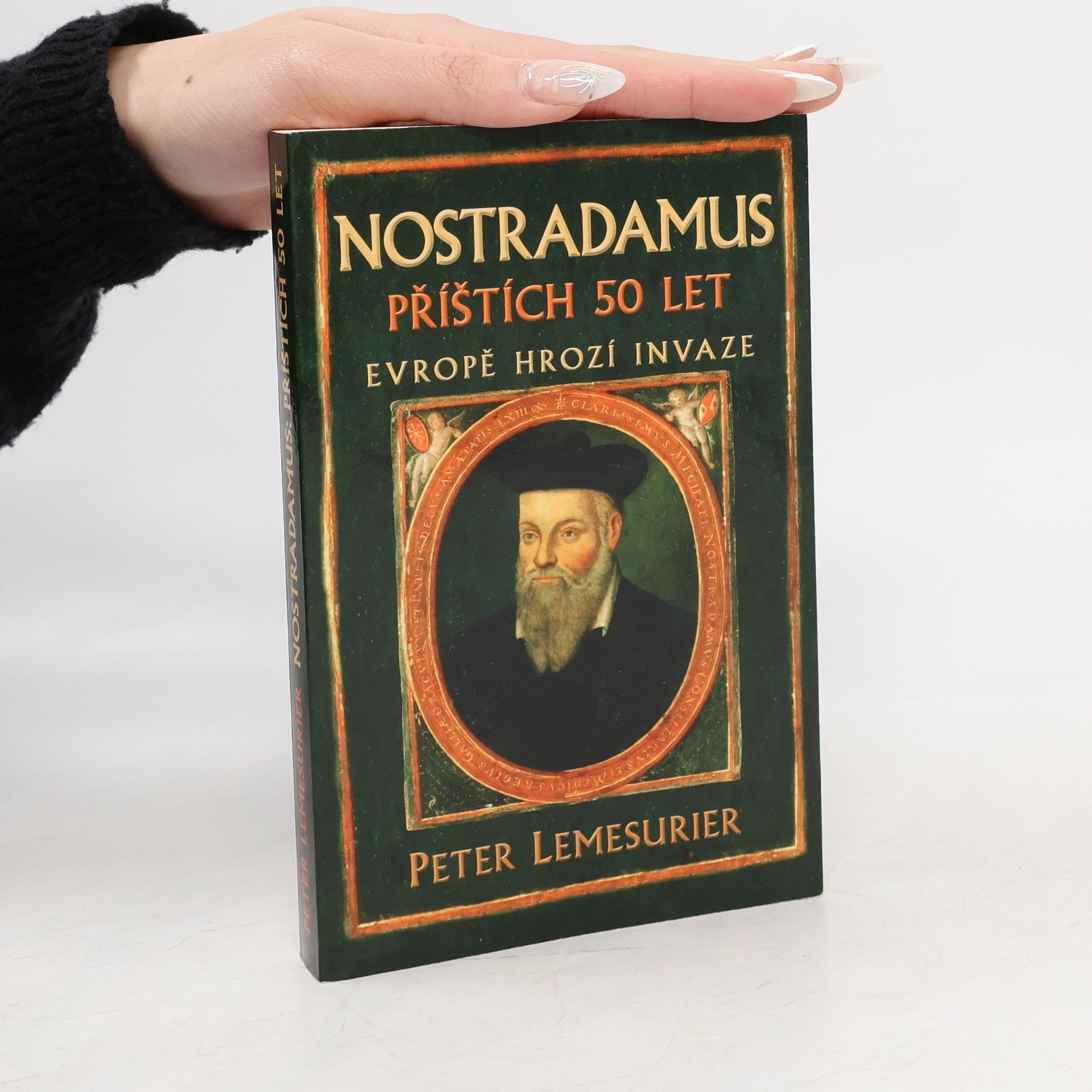 Peter Lemesurier Nostradamus - příštích 50 let: Evropě hrozí invaze