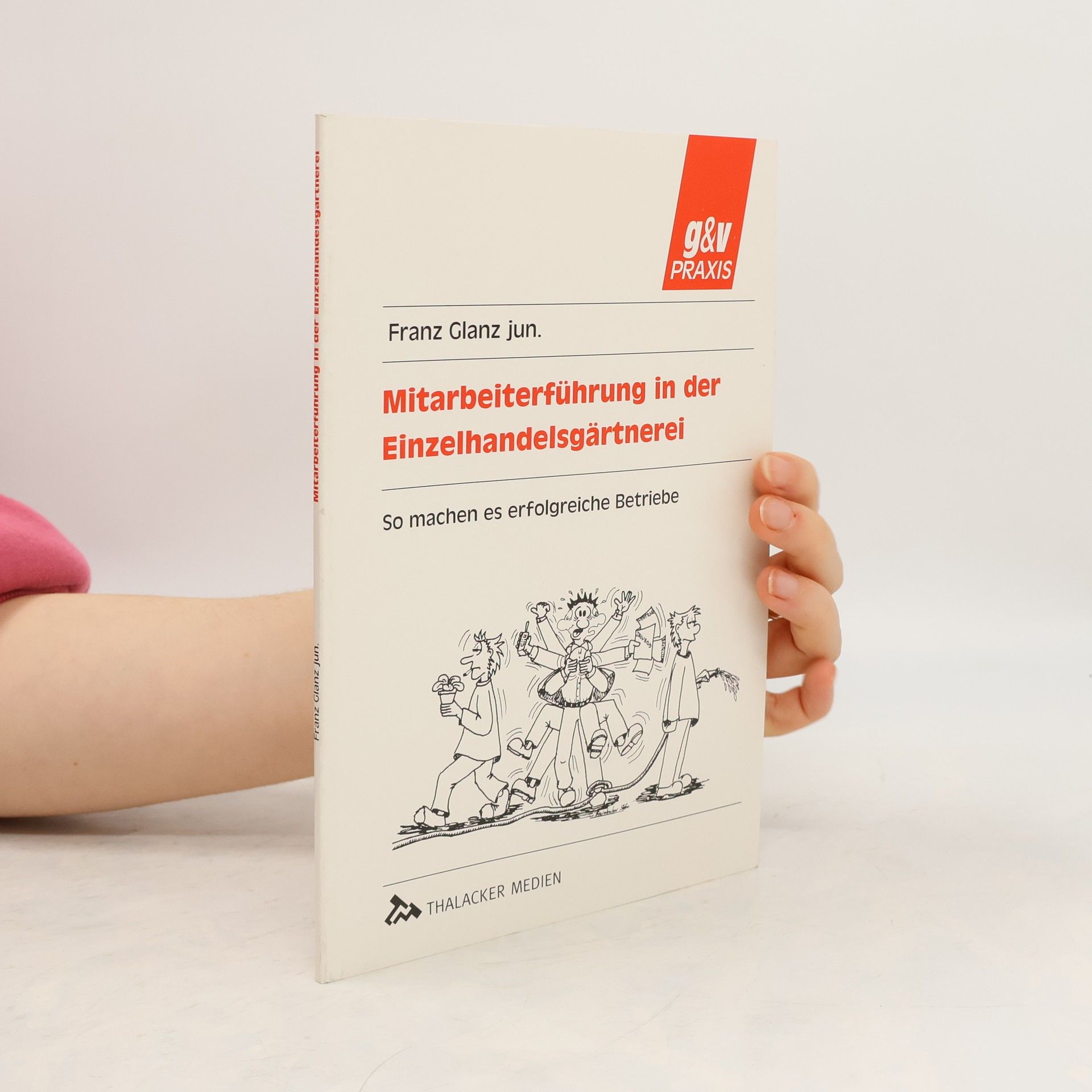 g&v PRAXIS: Mitarbeiterführung in der Einzelhandelsgärtnerei