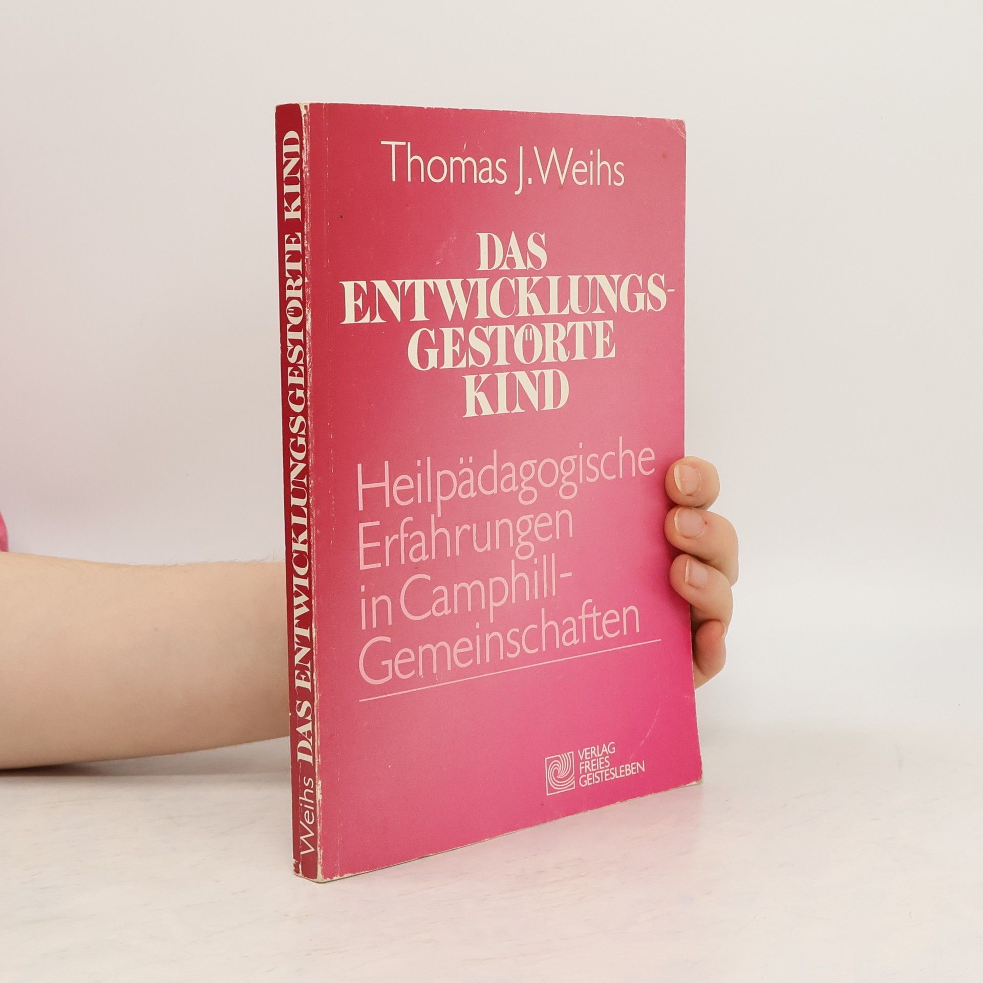 Thomas Weihs Das entwicklungsgestörte Kind