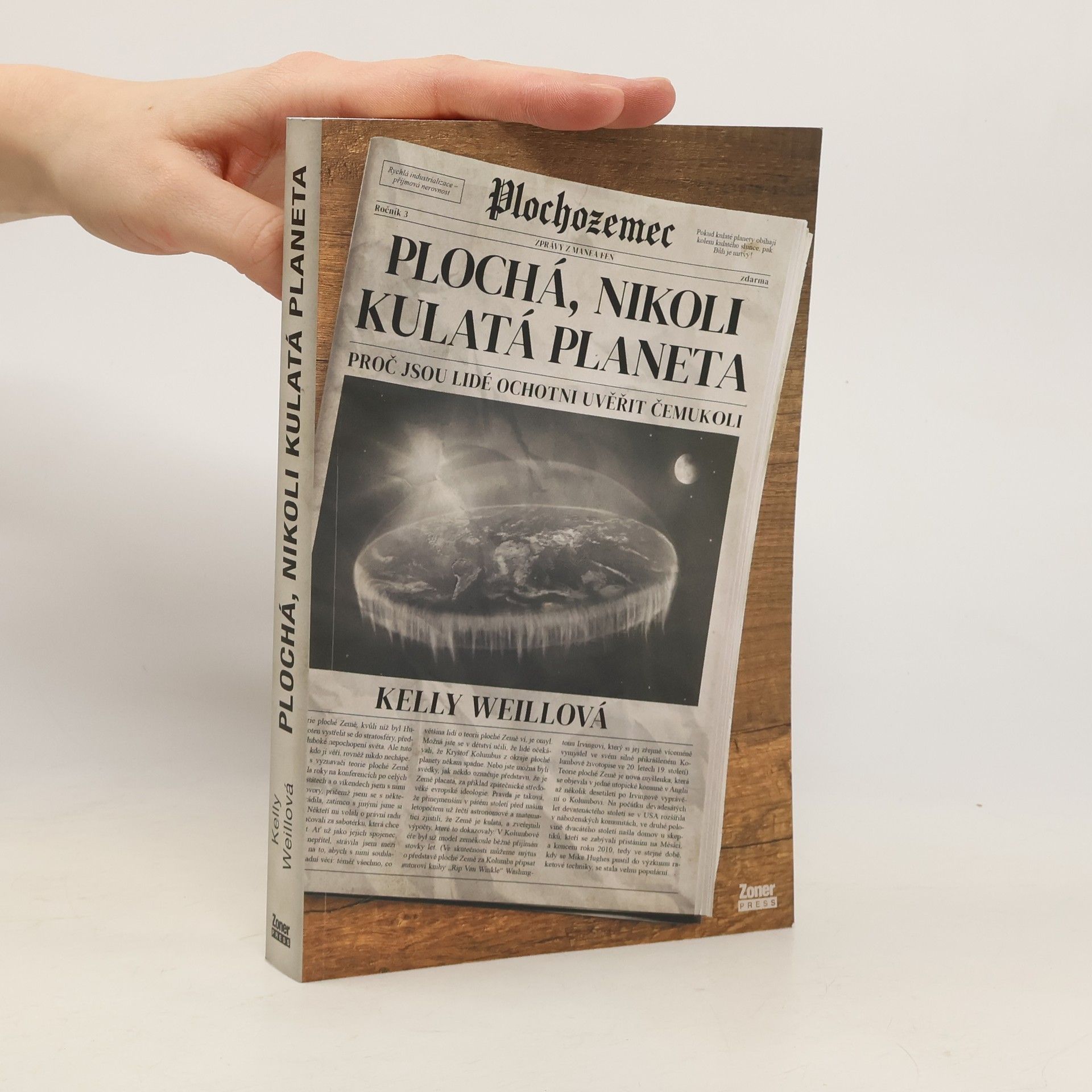 Kelly Weillová Plochá, nikoli kulatá planeta : proč jsou lidé ochotni uvěřit čemukoli