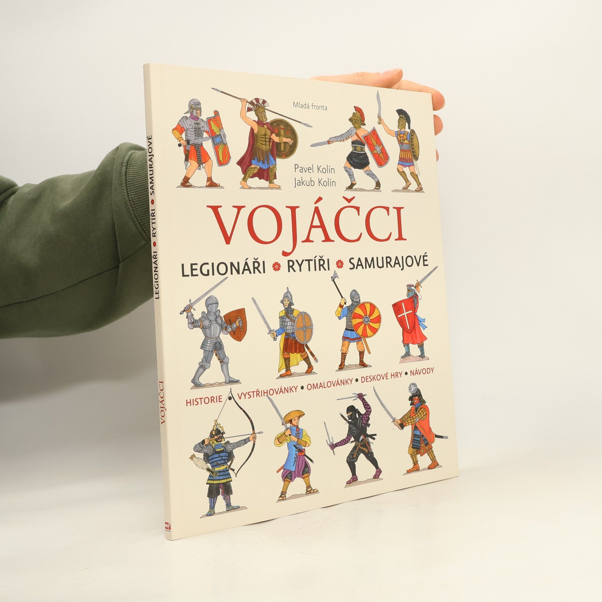 Pavel Kolín Vojáčci: Legionáři, rytíři, samurajové