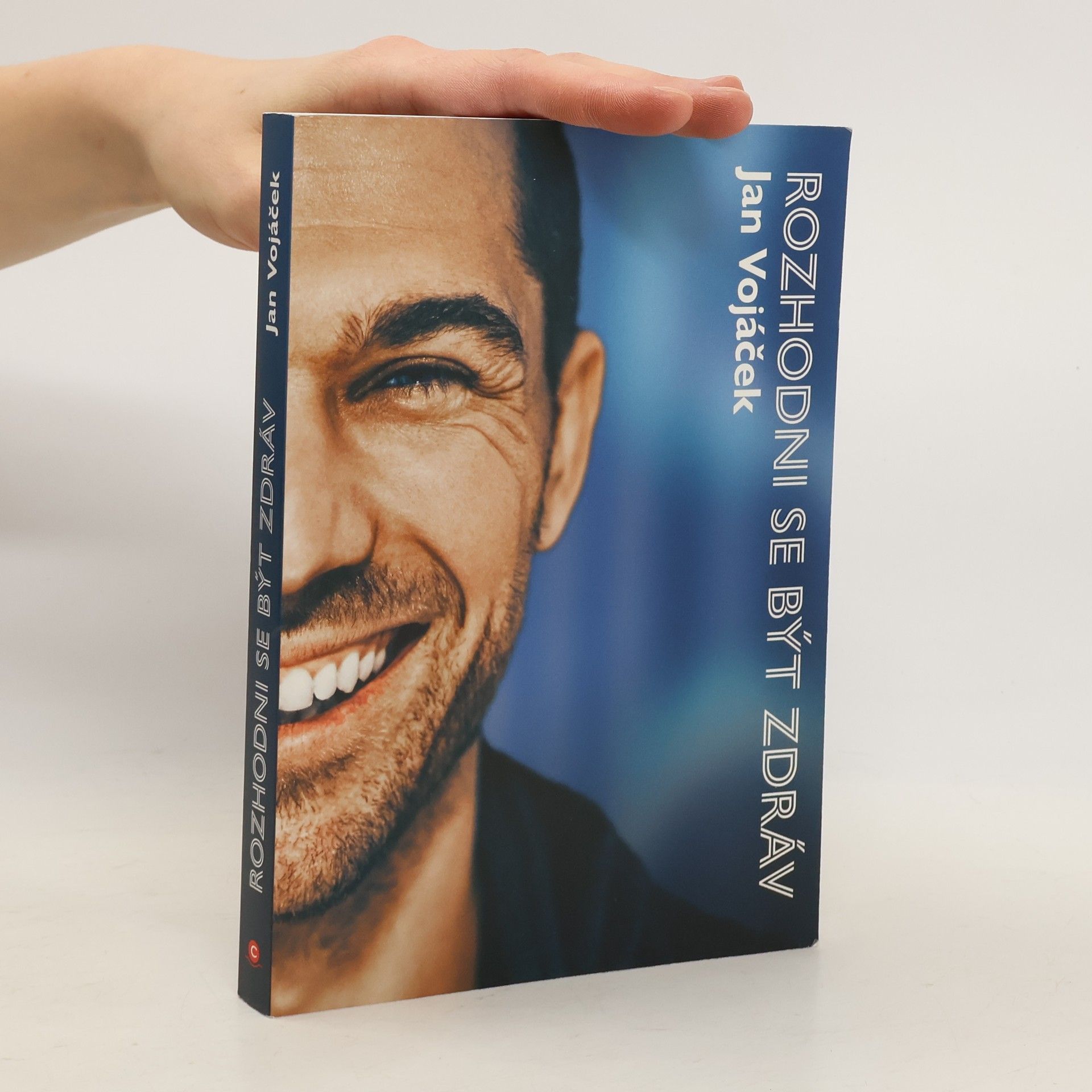 Jan Vojáček Rozhodni se být zdráv