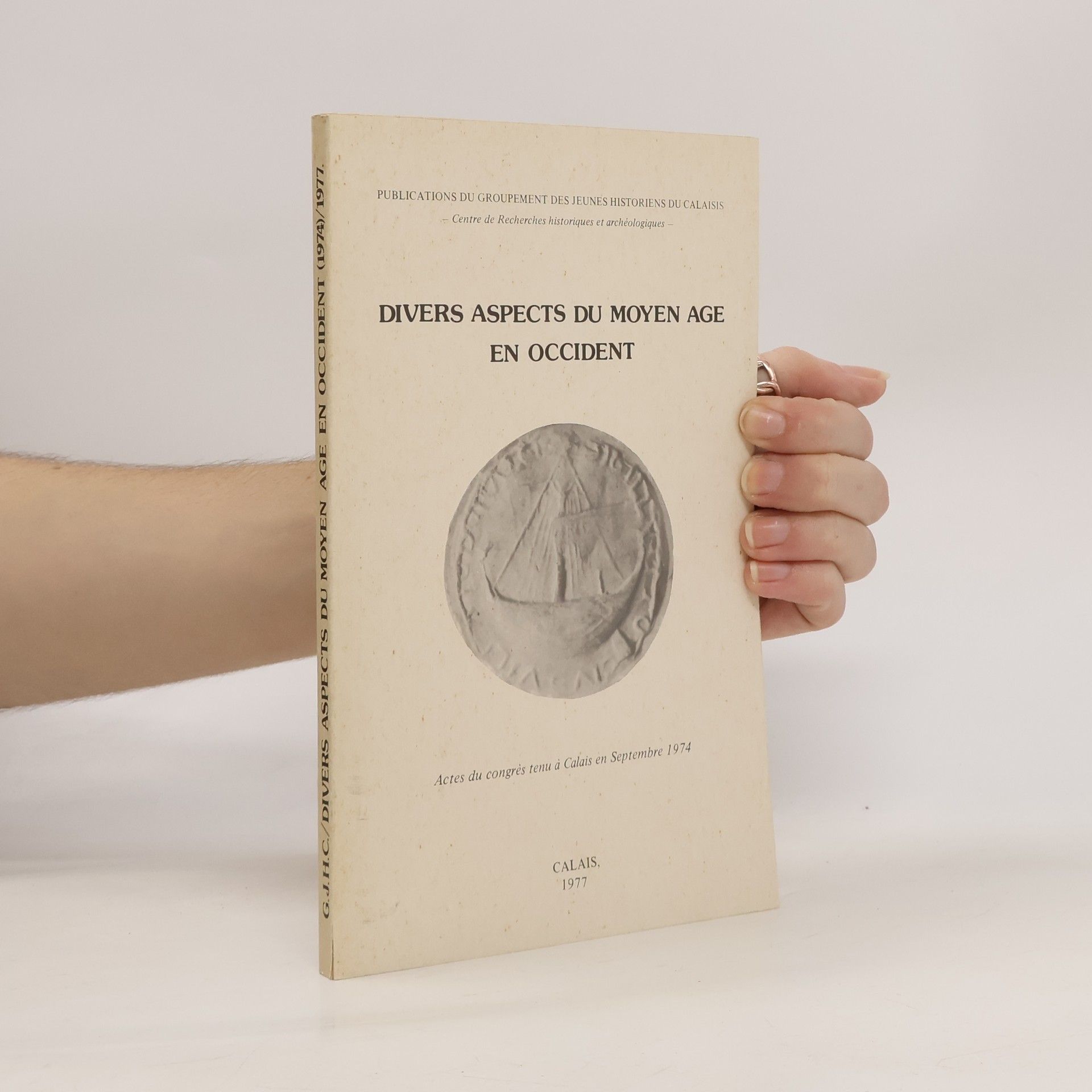 Collectif d'auteurs Publications du Groupement des Jeunes Historiens du Calaisis - Centre de recherches historiques et archéologiques: Divers aspects du Moyen Âge en Occident