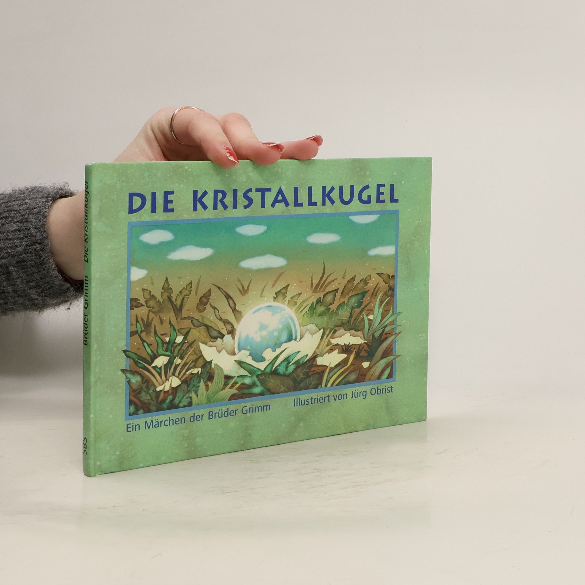 Jacob Grimm Die Kristallkugel: Vollständige textgetreue Ausgabe