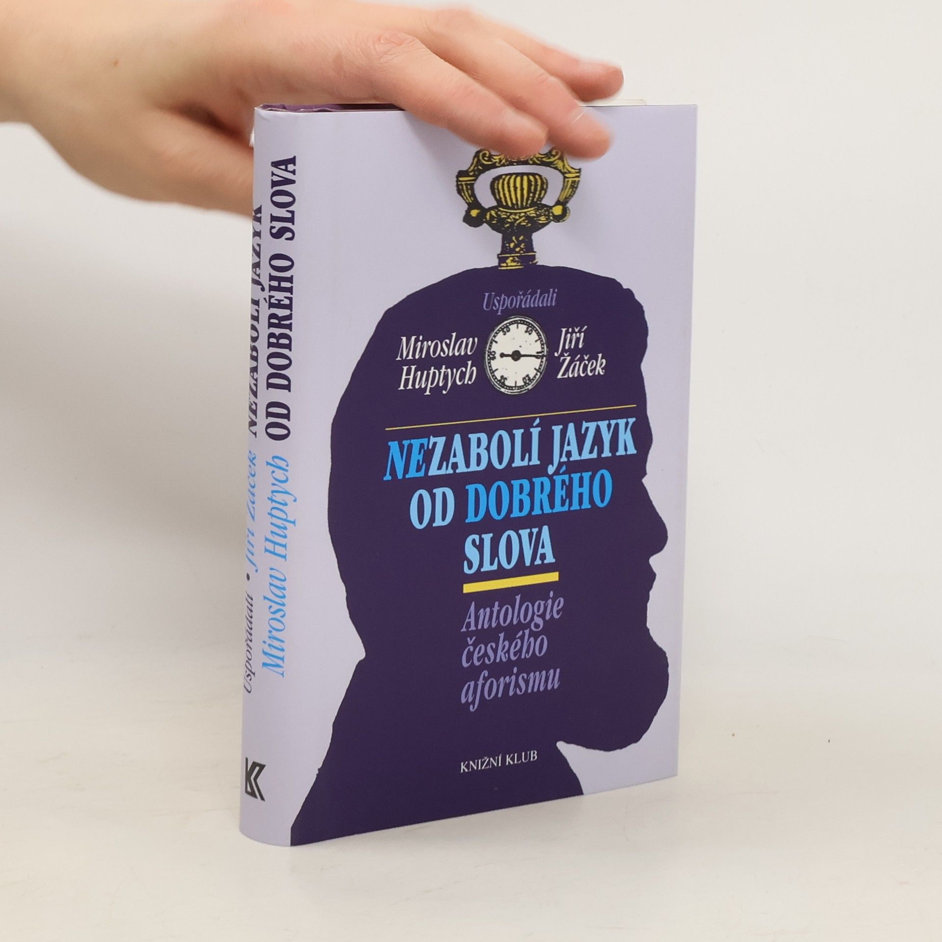 Miroslav Huptych Nezabolí jazyk od dobrého slova. Antologie českého aforismu