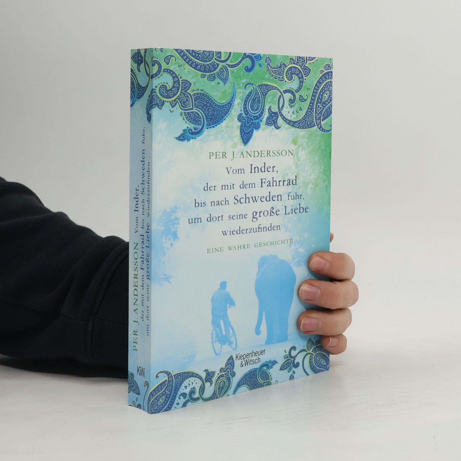 Per J Andersson Vom Inder, der mit Fahrrad bis nach Schweden fuhr, um dort seine große Liebe wiederzufinden