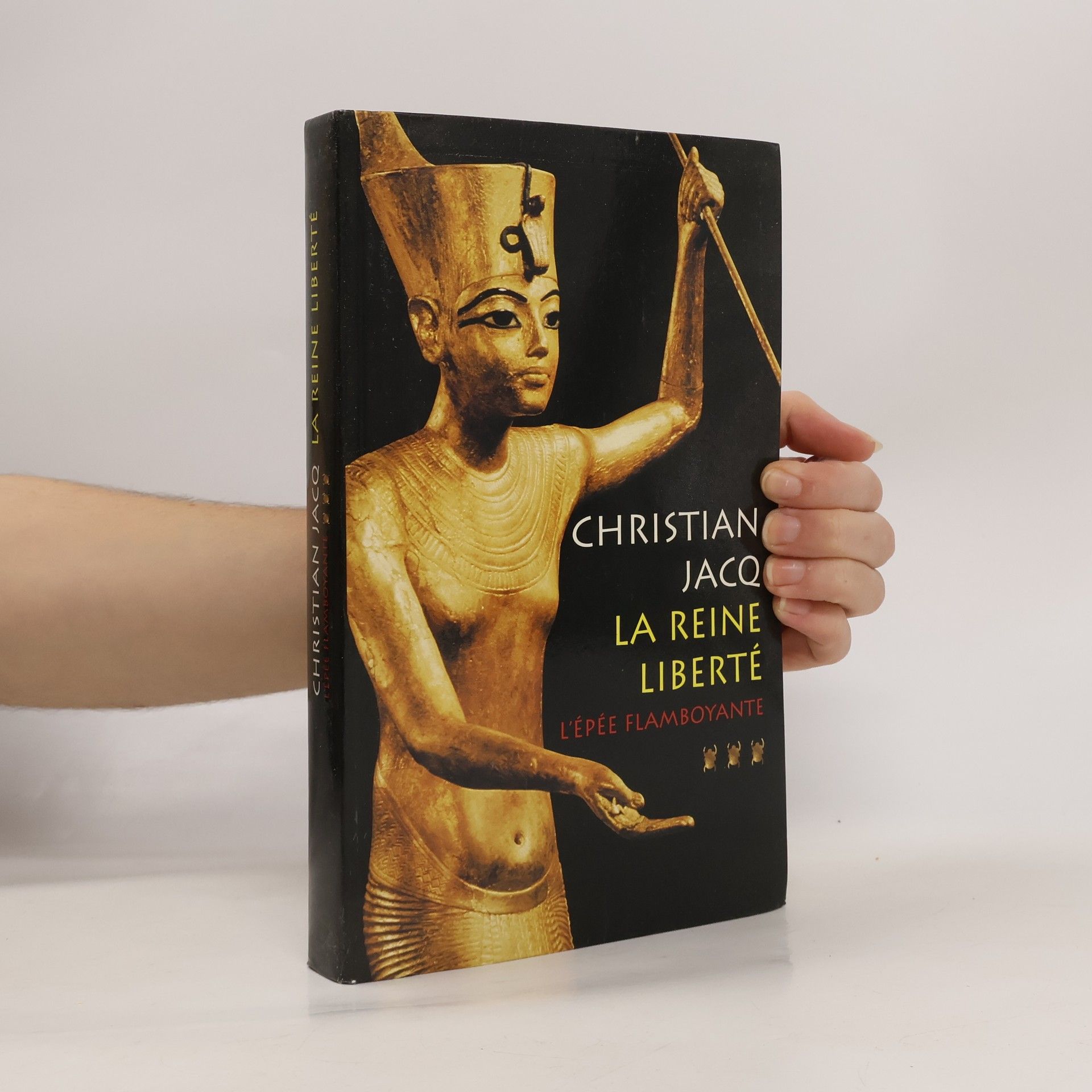 Christian Jacq La Reine liberté - 3: L'épée flamboyante