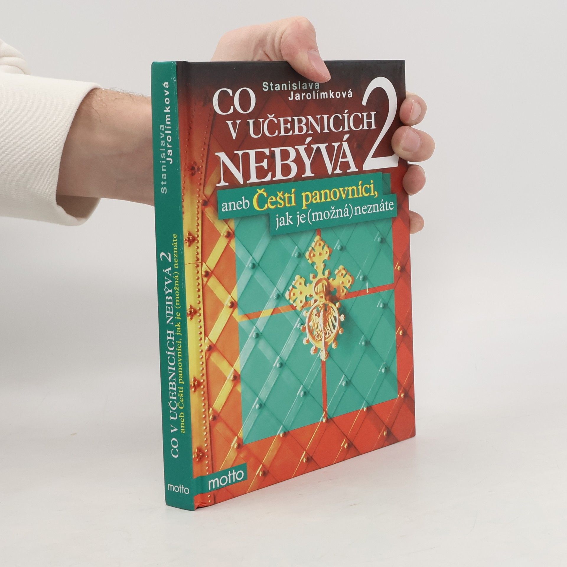 Co v učebnicích nebývá, aneb, Čeští panovníci, jak je (možná) neznáte. 2. díl