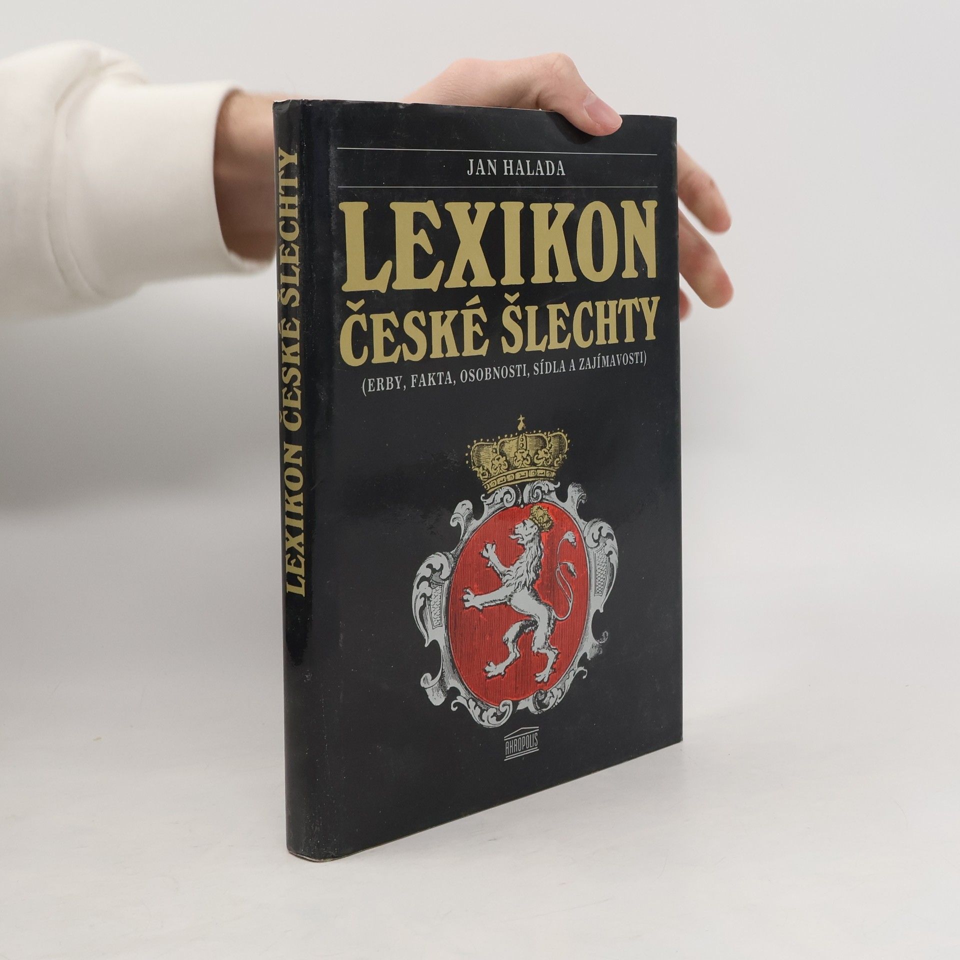 Jan Halada Lexikon české šlechty. Erby, fakta, osobnosti, sídla a zajímavosti. Díl 1