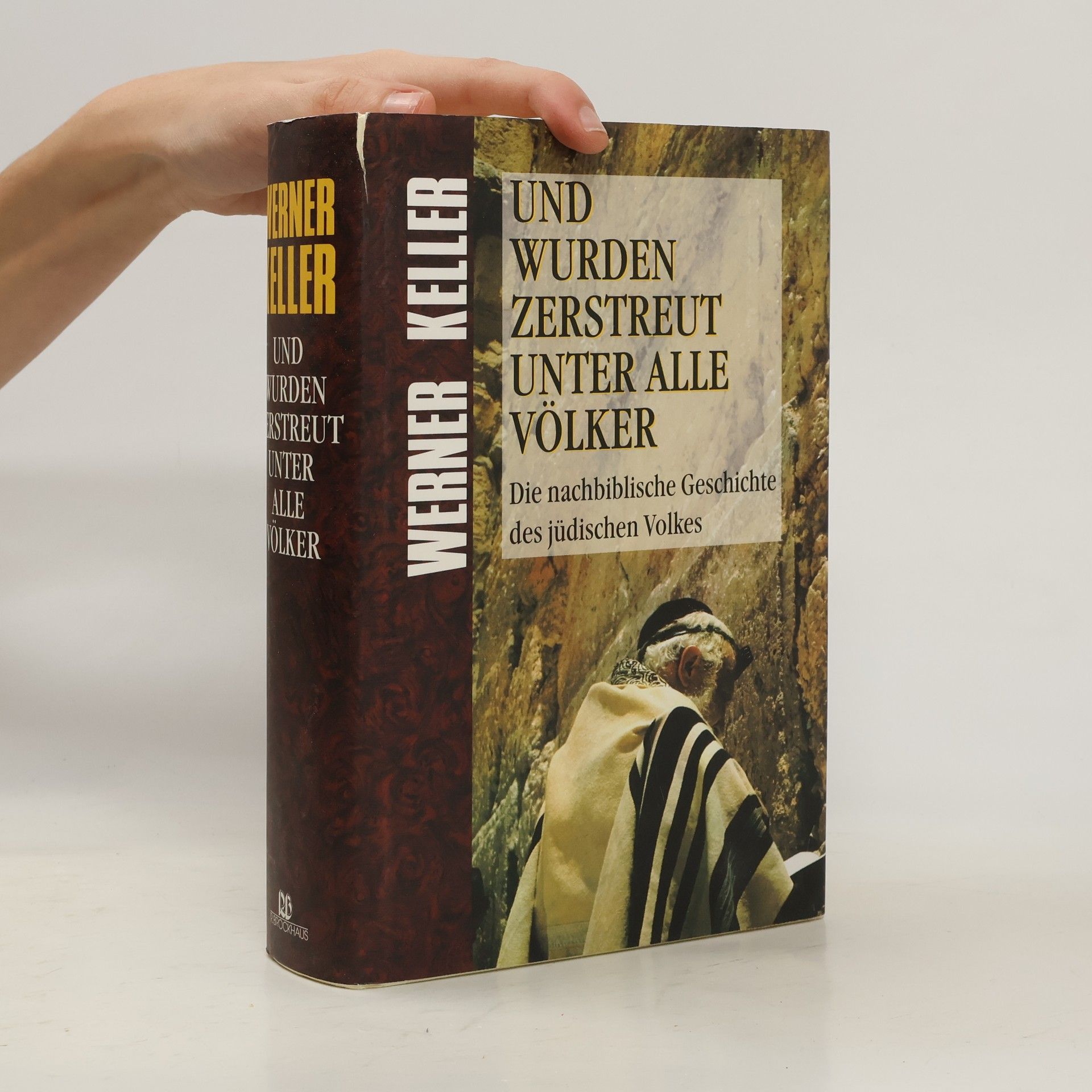 Werner Keller Und wurden zerstreut unter alle Völker