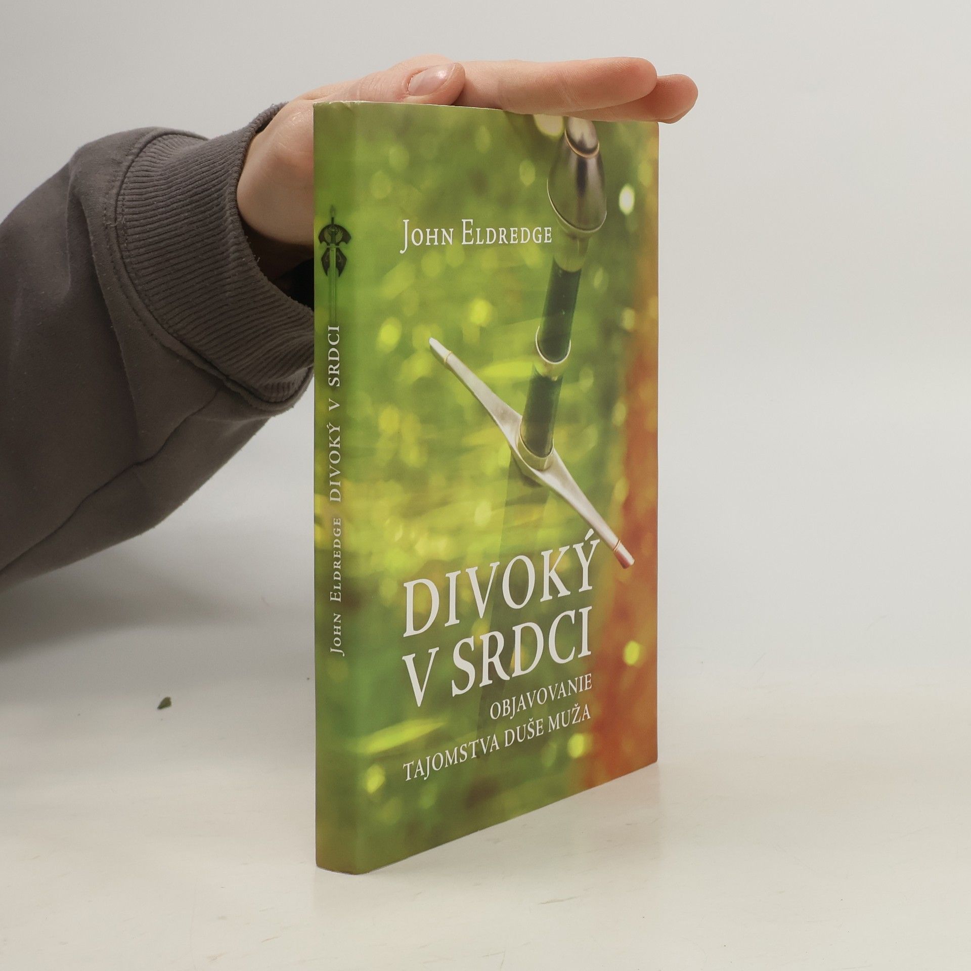 John Eldredge Divoký v srdci