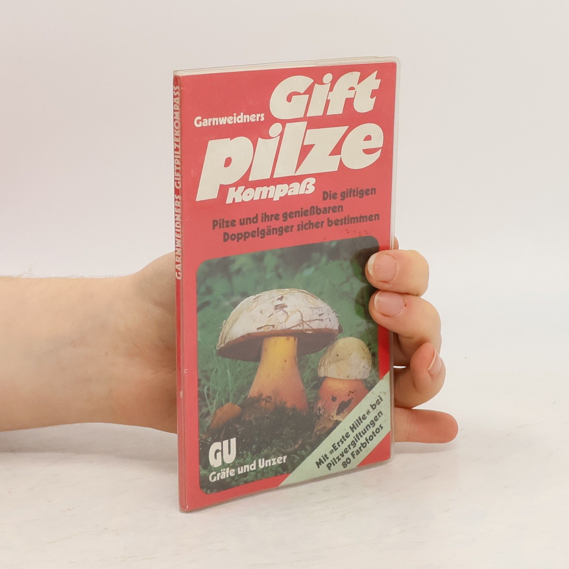 Edmund Garnweidner Garnweidners Giftpilze-Kompass