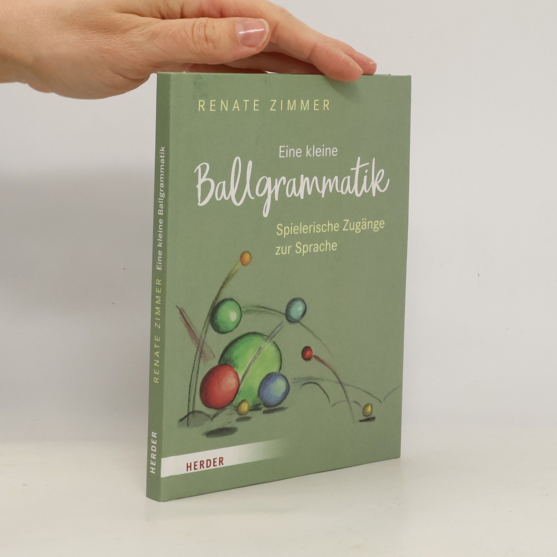 Renate Zimmer Eine kleine Ballgrammatik