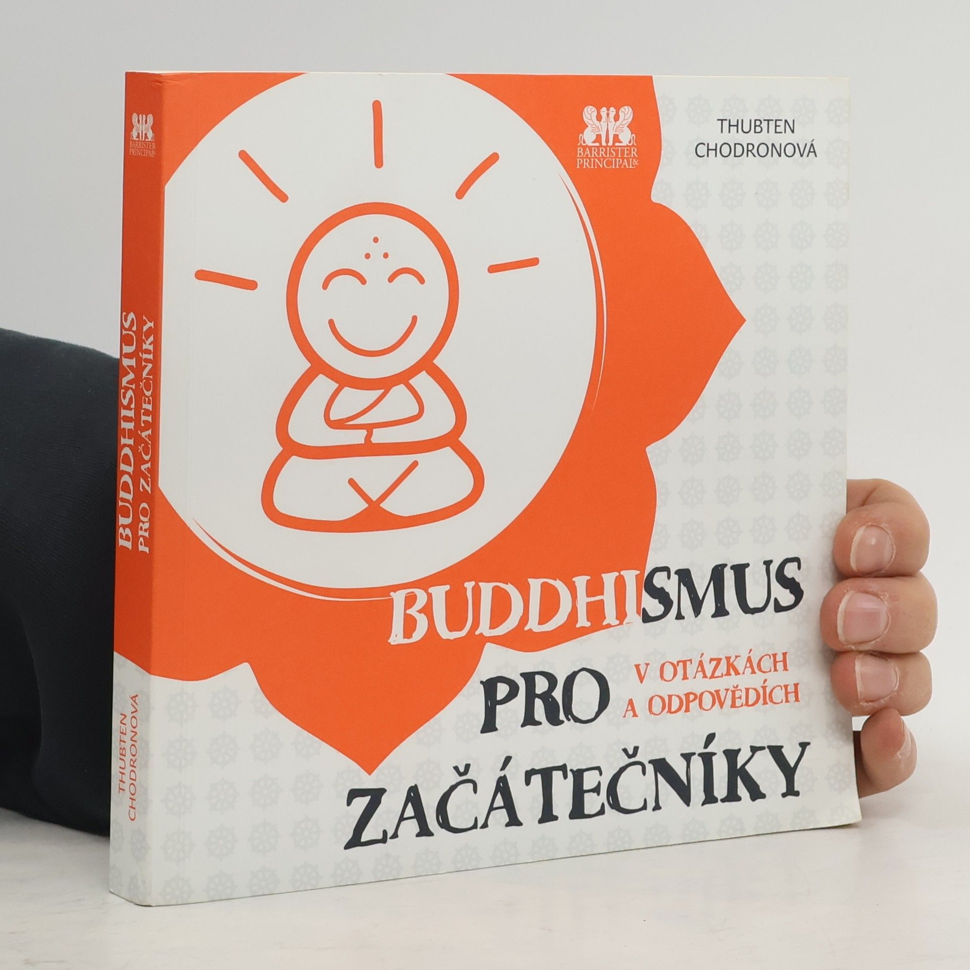 Chödrön Thubten Buddhismus pro začátečníky v otázkách a odpovědích