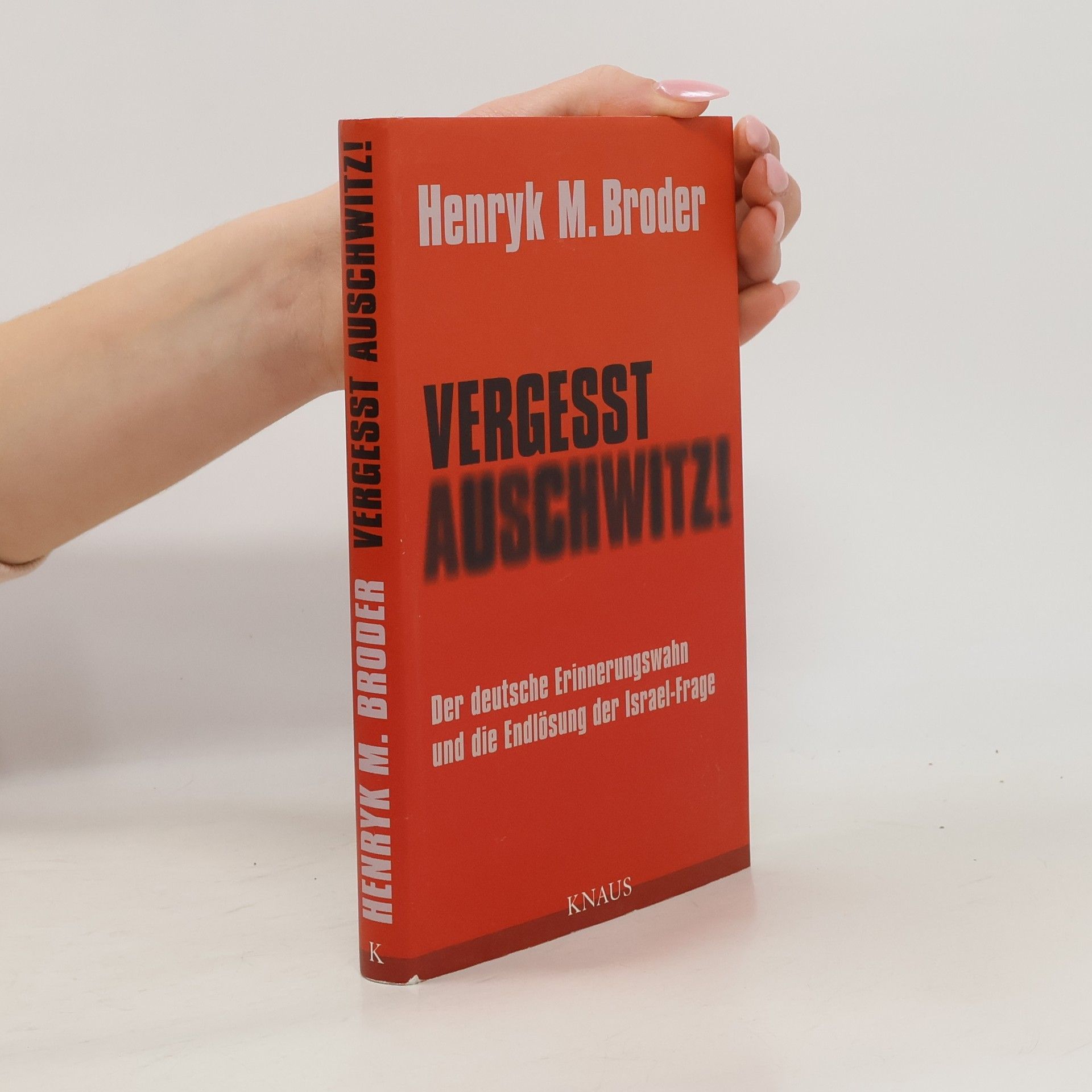 Henryk Broder Vergesst Auschwitz!