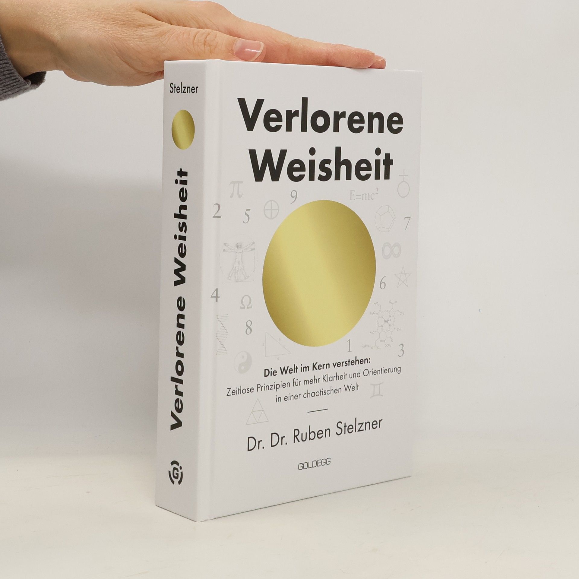 Ruben Stelzner Verlorene Weisheit - Die Welt im Kern verstehen