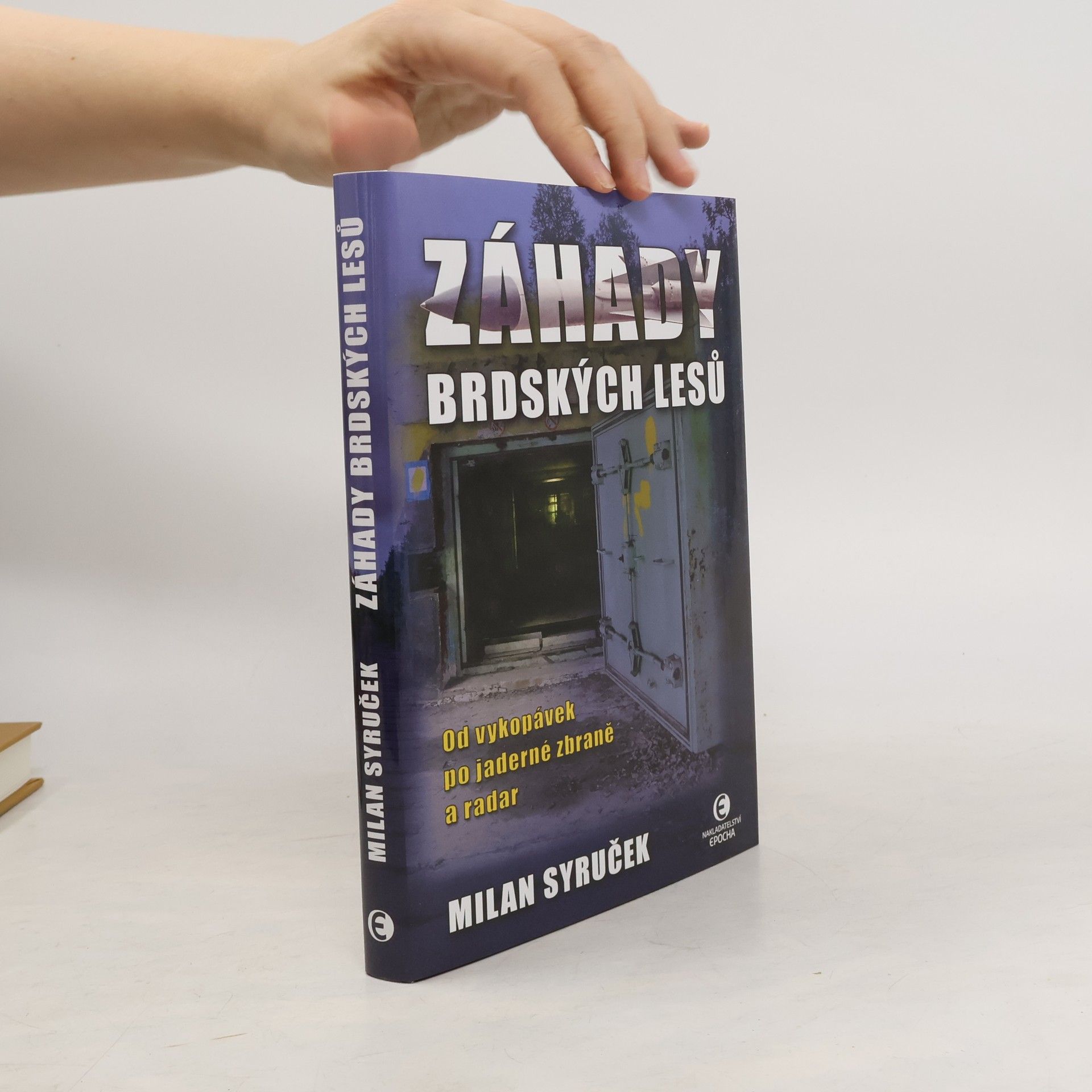 Milan Syruček Záhady brdských lesů: od vykopávek po jaderné zbraně a radar