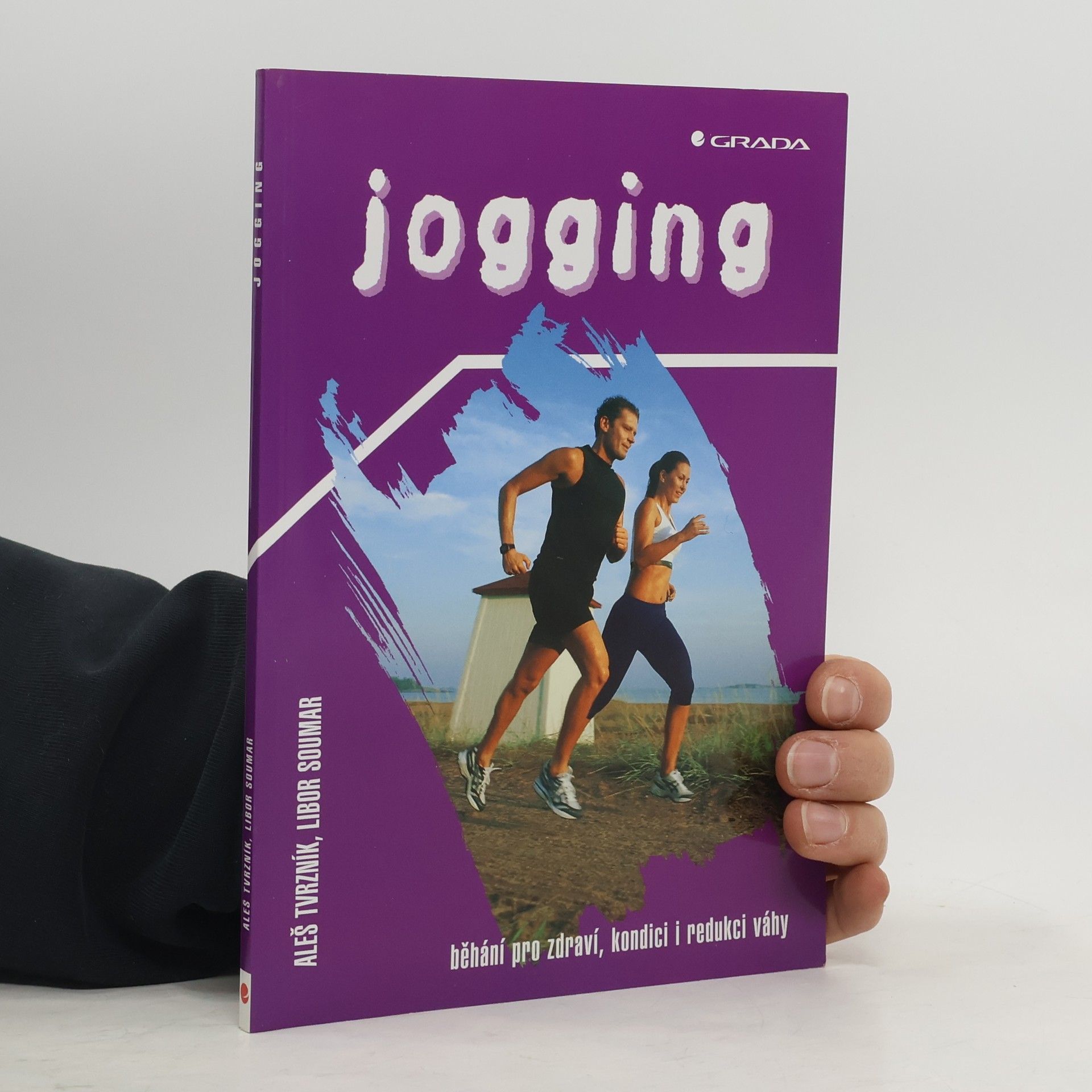 Aleš Tvrzník Jogging. Běhání pro zdraví, kondici i redukci váhy