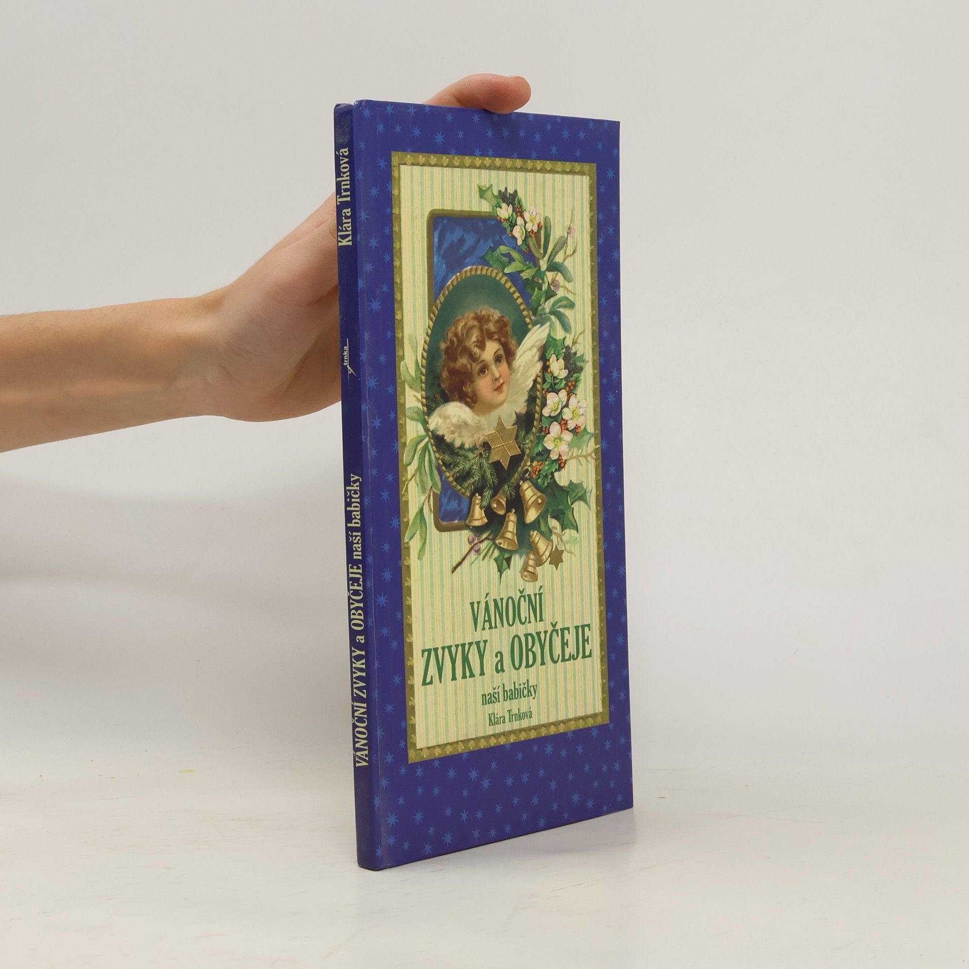 Klára Trnková Vánoční zvyky a obyčeje naší babičky