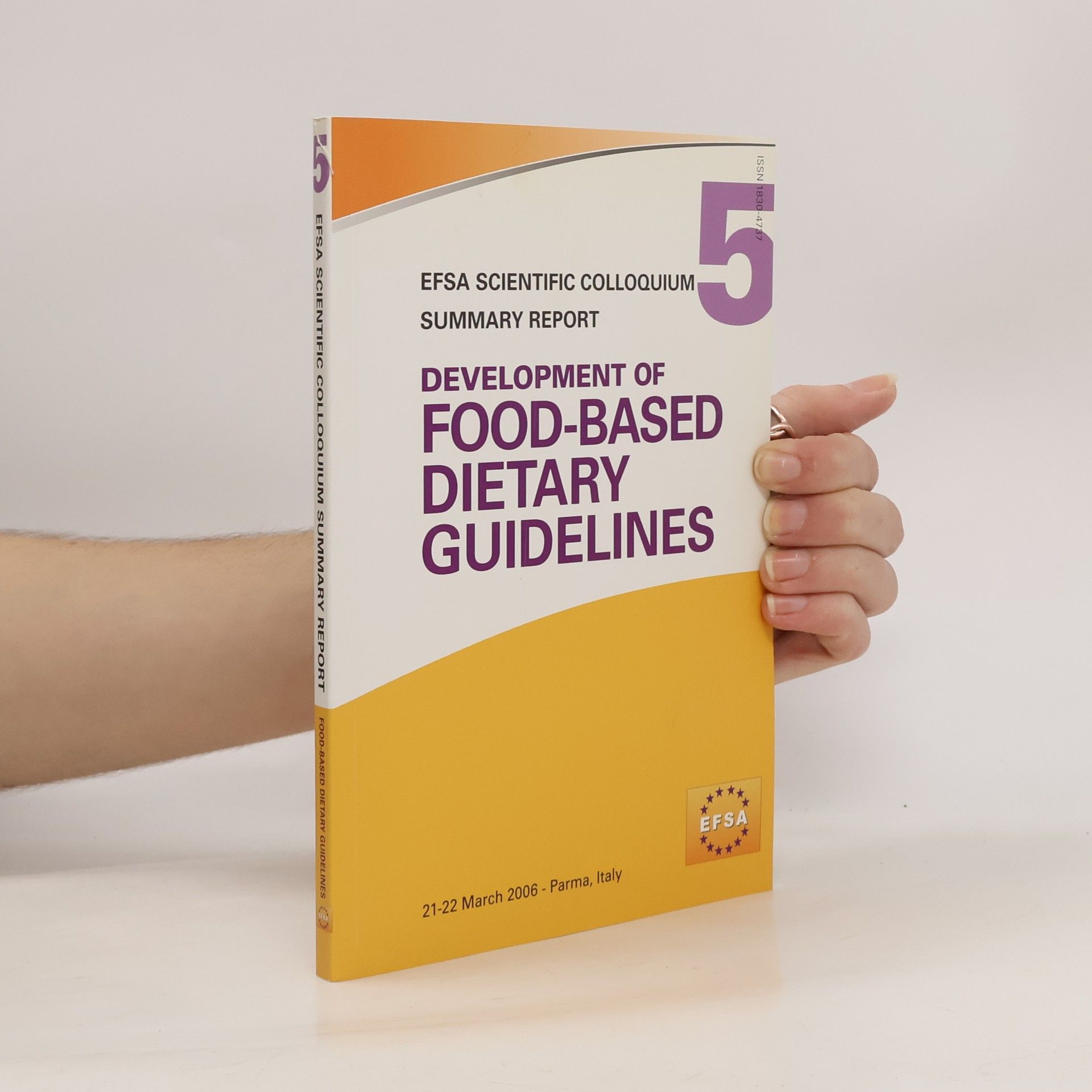 Collectif d'auteurs EFSA Scientific Colloquium - 5: Development of Food-Based Dietary Guidelines