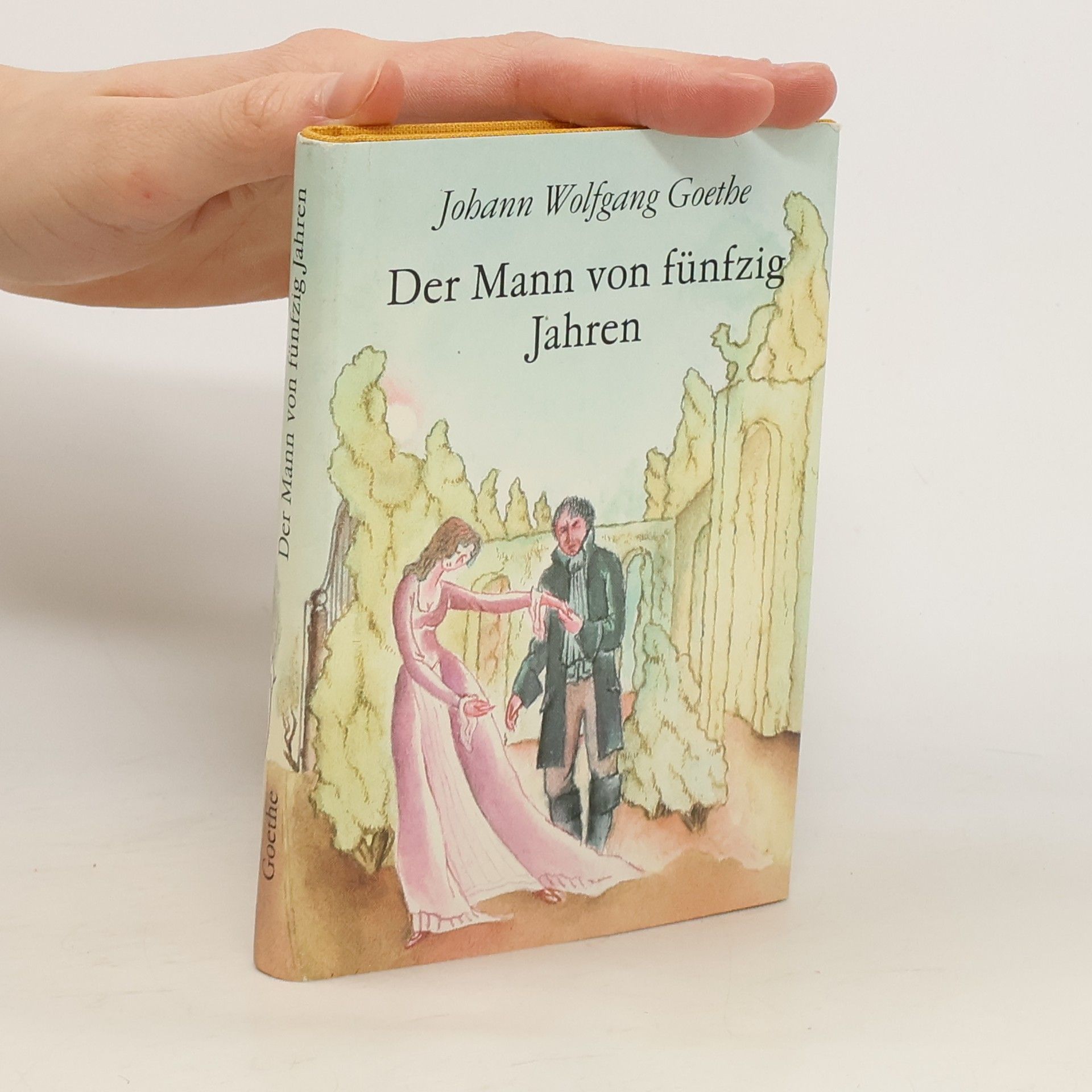 Johann Wolfgang von Goethe Der Mann von fünfzig Jahren