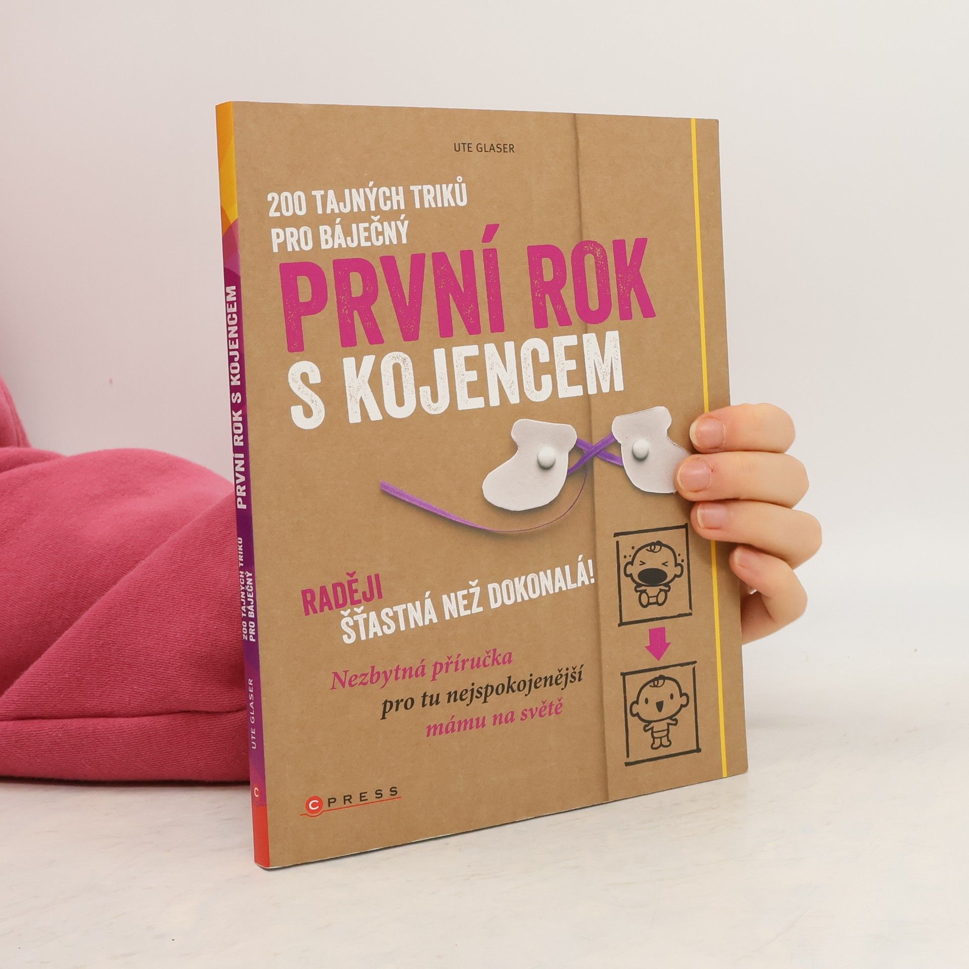 Ute Glaser 200 tajných triků pro báječný první rok s kojencem