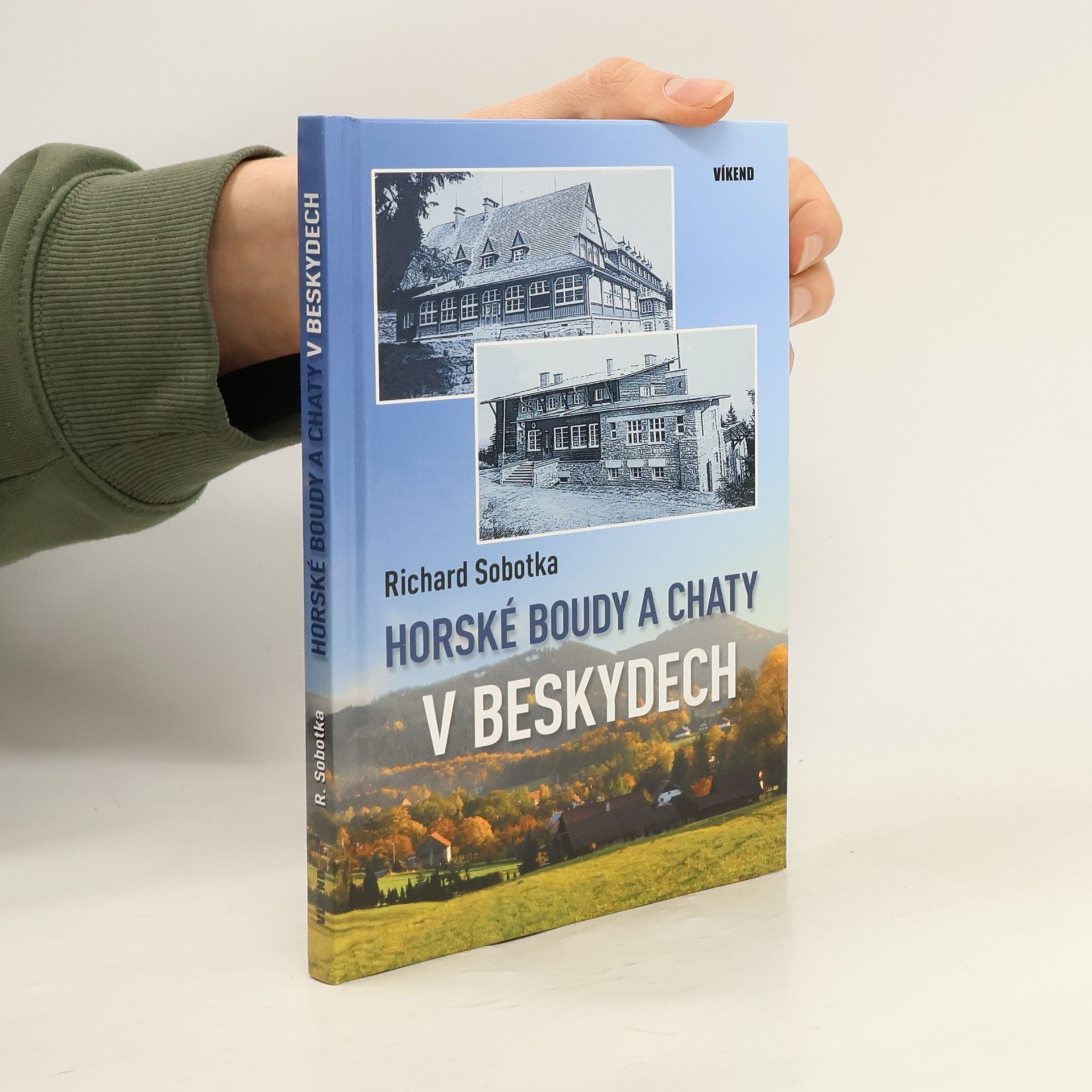 Richard Sobotka Horské boudy a chaty v Beskydech
