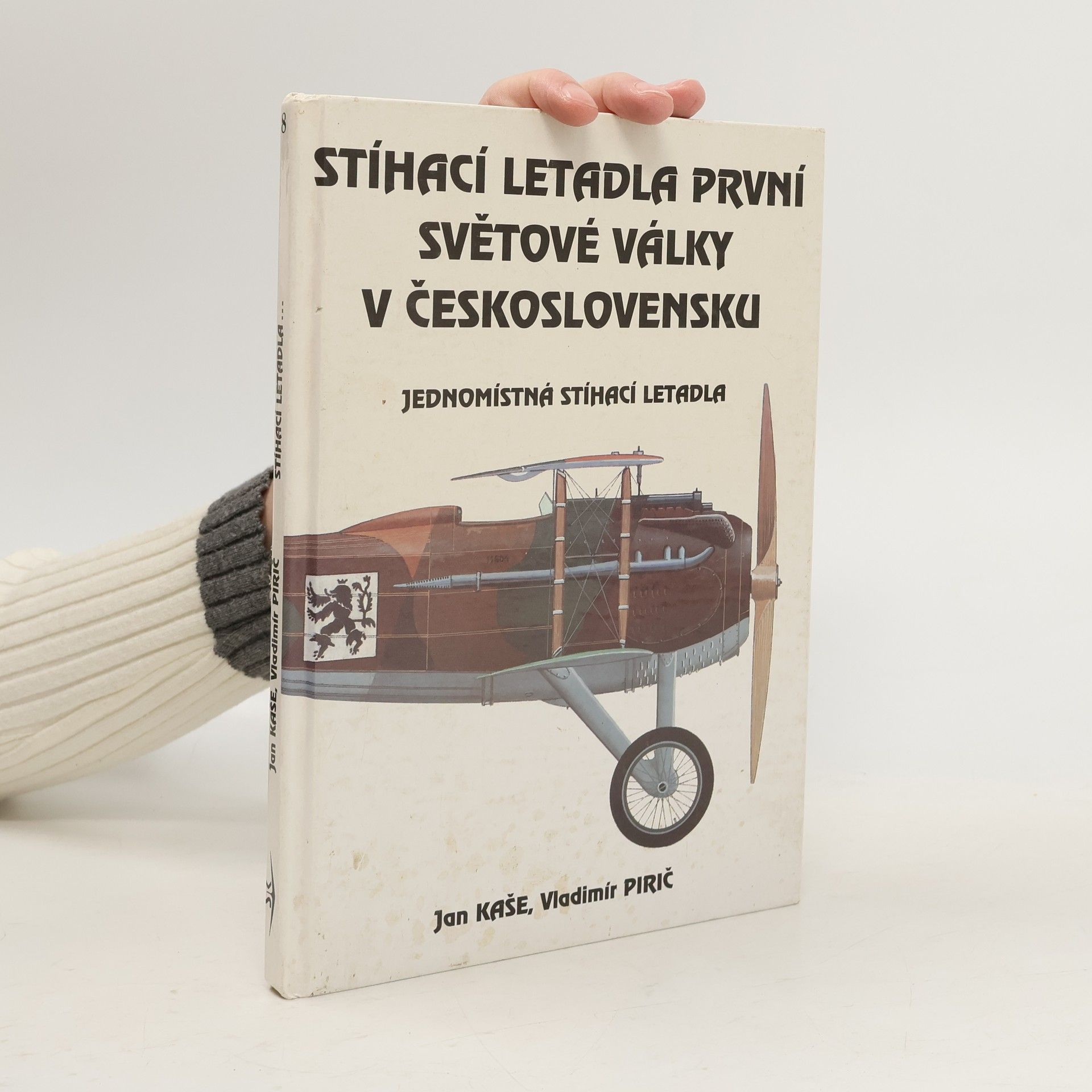 Vladimír Pirič Stíhací letadla první světové války v Československu. Jednomístná stíhací letadla