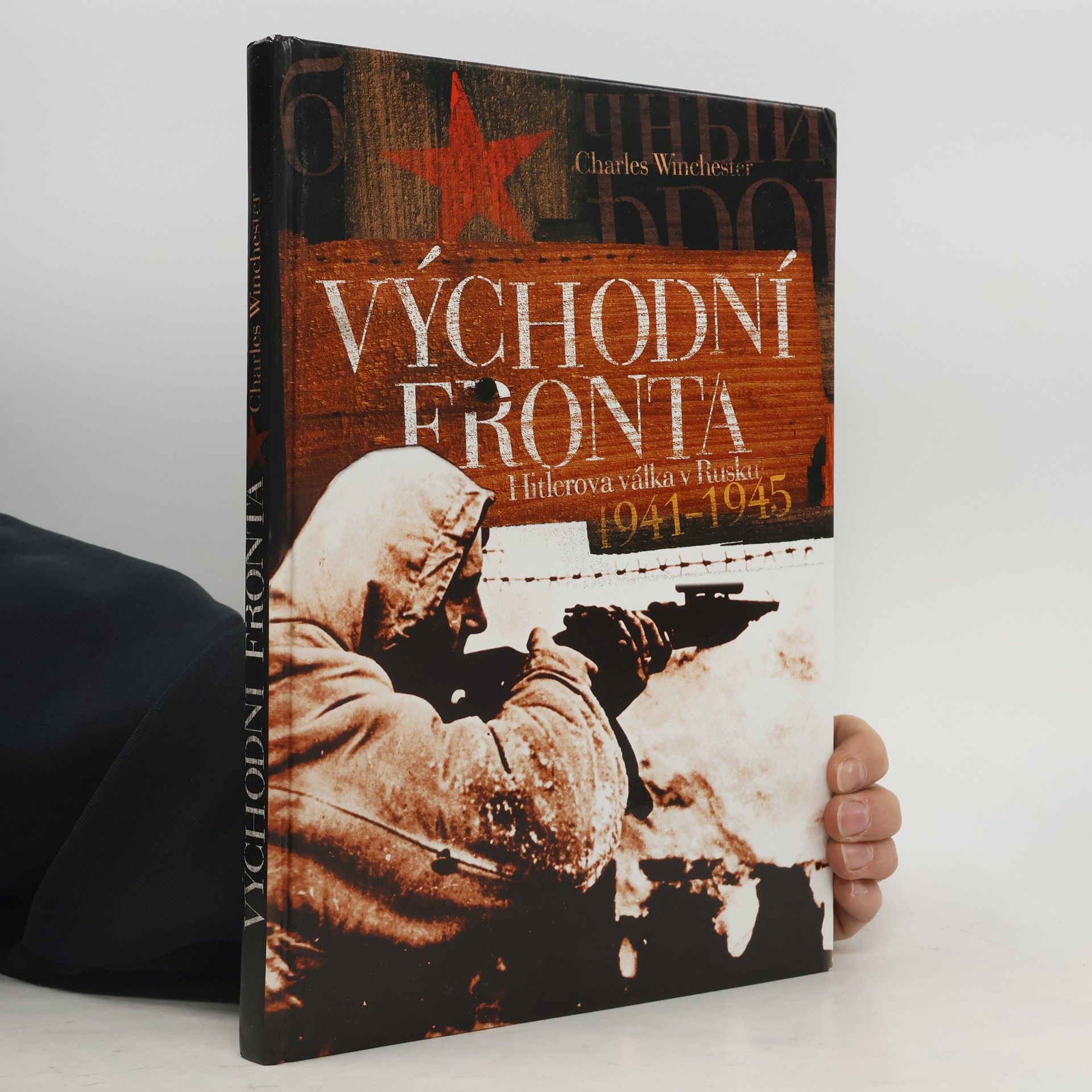 Charles Winchester Východní fronta. Hitlerova válka v Rusku 1941-1945