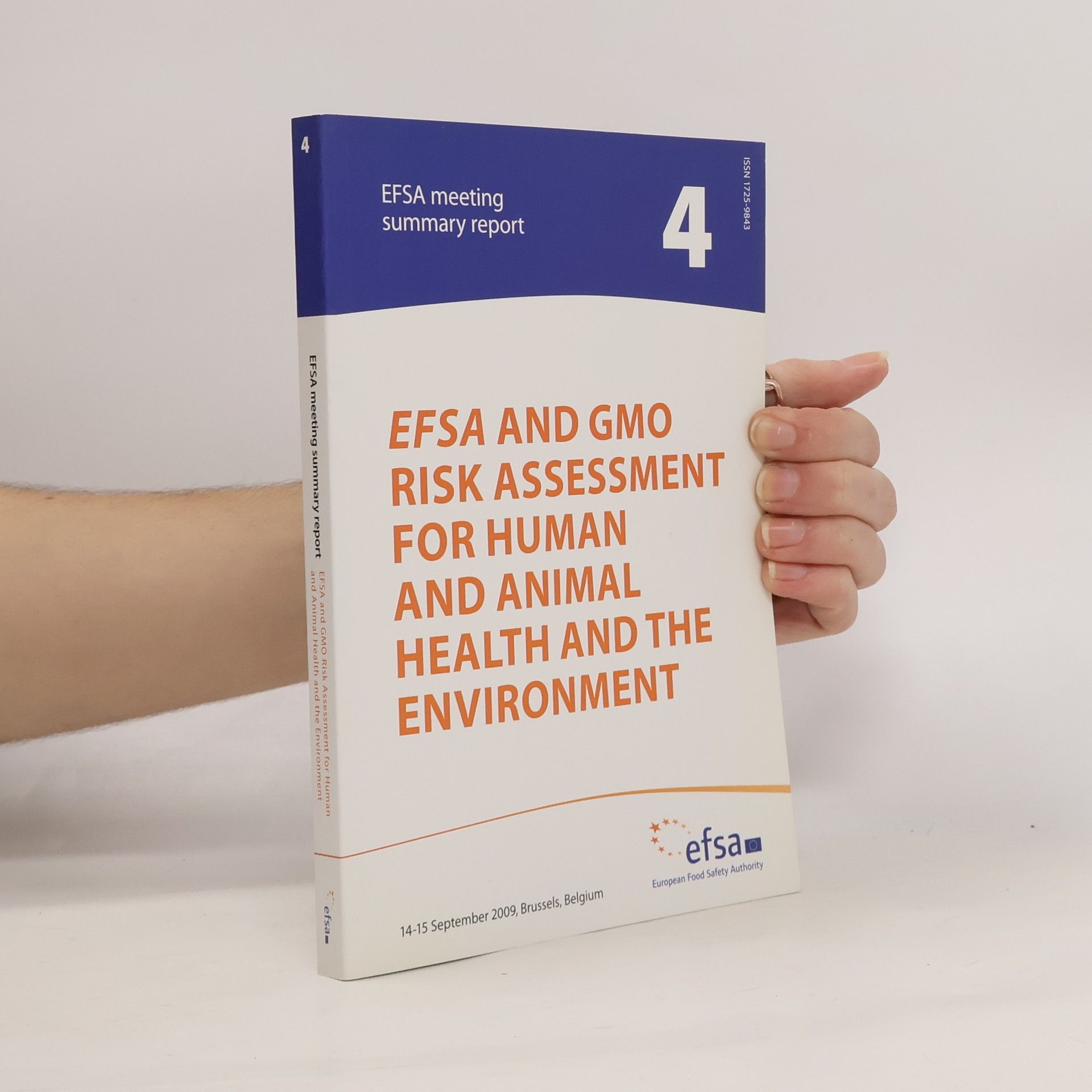 European Union. European Food Safety Authority EFSA Meeting Summary Report - 4: EFSA and GMO Risk Assessment for Human and Animal Health and the Environment
