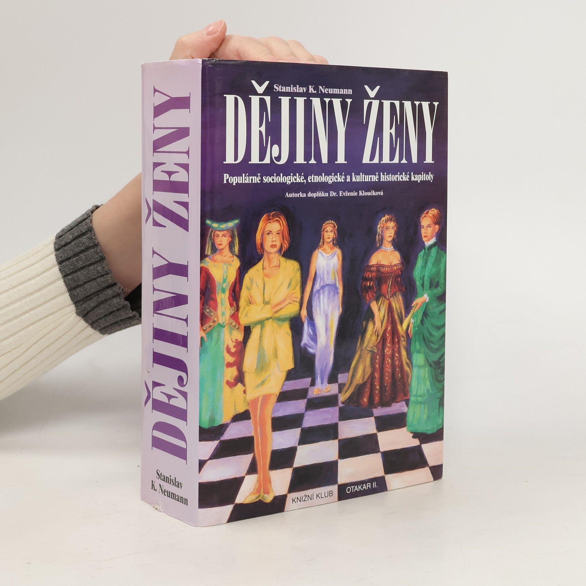 Stanislav Kostka Neumann Dějiny ženy: Populárně sociologické, etnologické a kulturně historické kapitoly