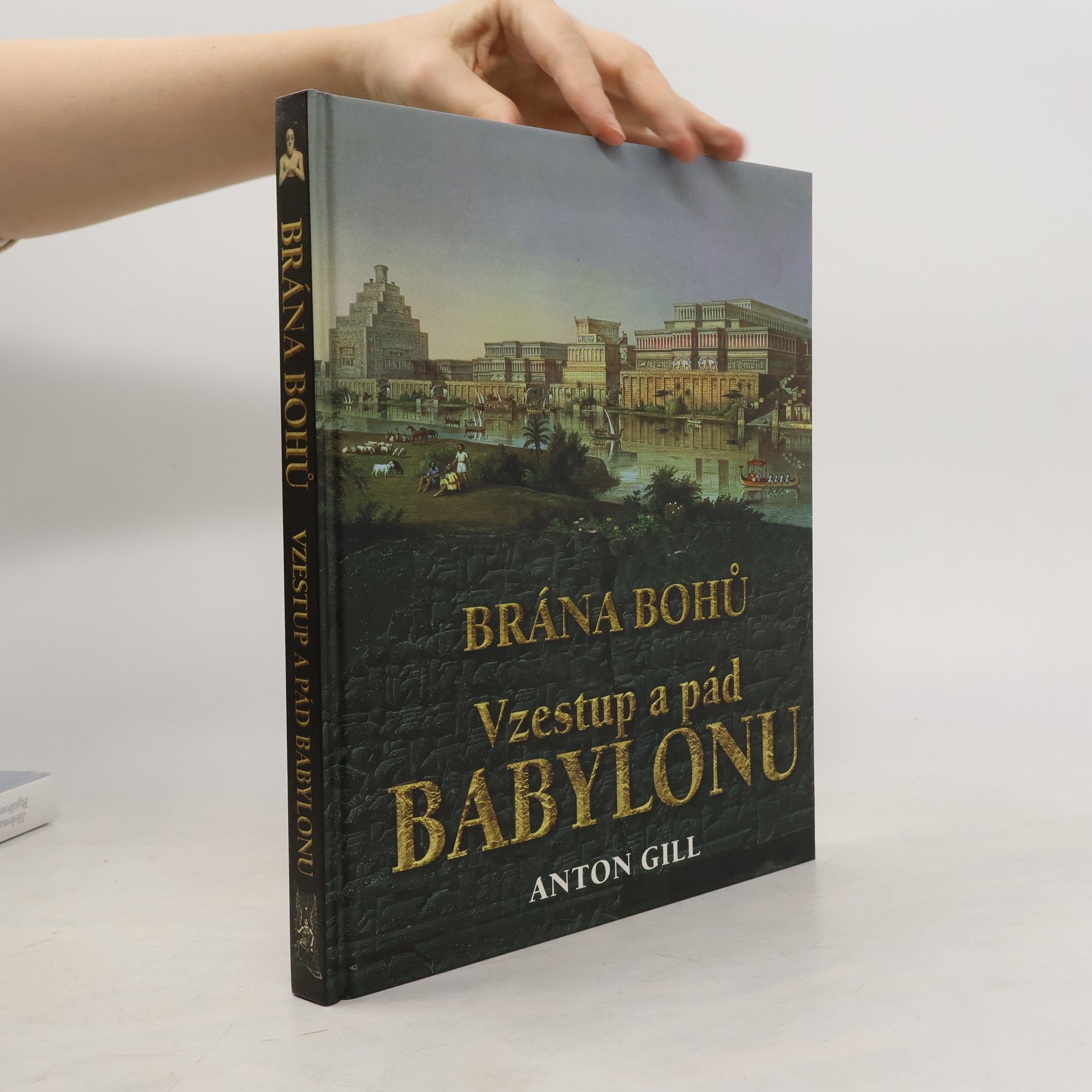 Oliver Bowden Brána bohů : vzestup a pád Babylonu