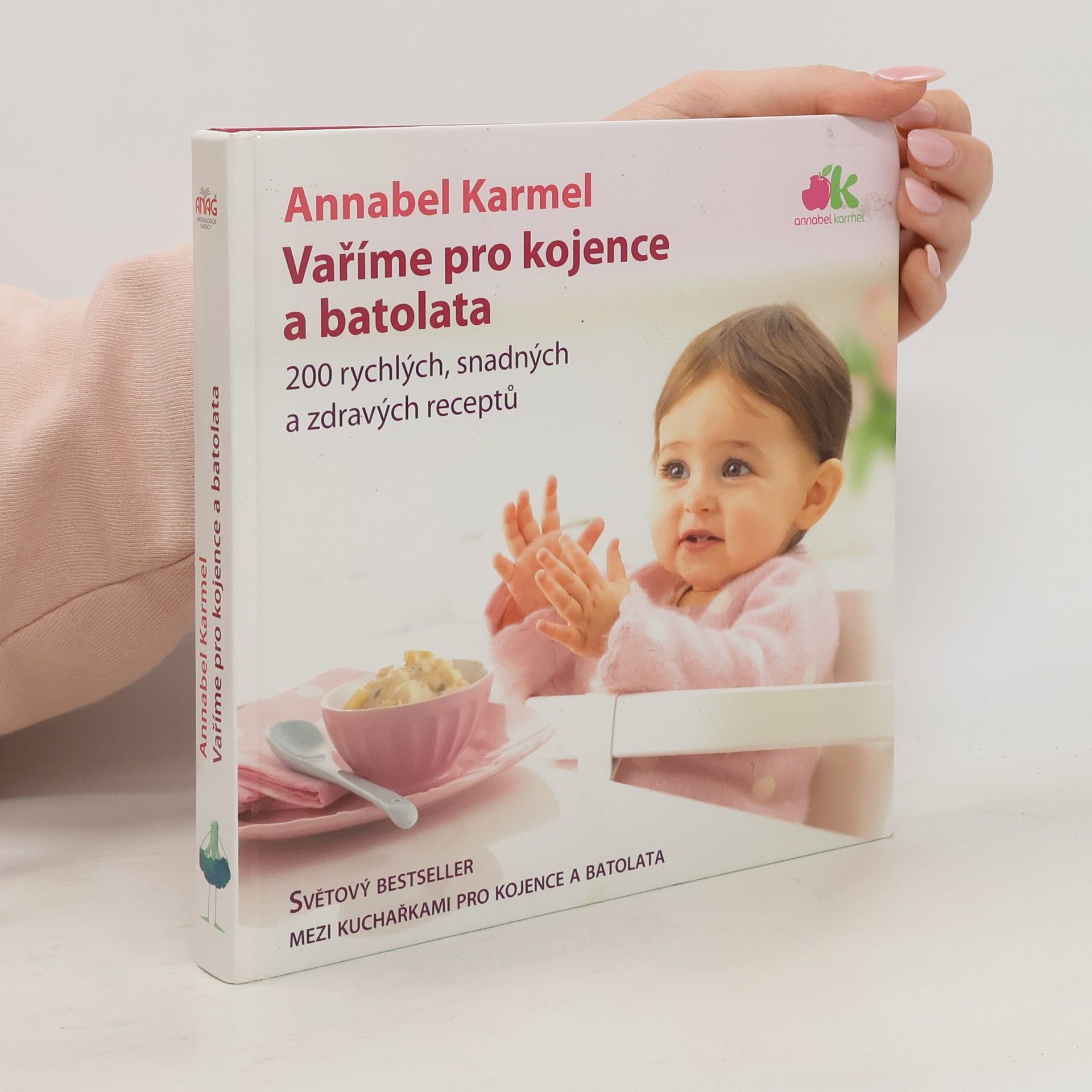 Annabel Karmel Vaříme pro kojence a batolata. 200 rychlých, snadných a zdravých receptů pro vaše dítě