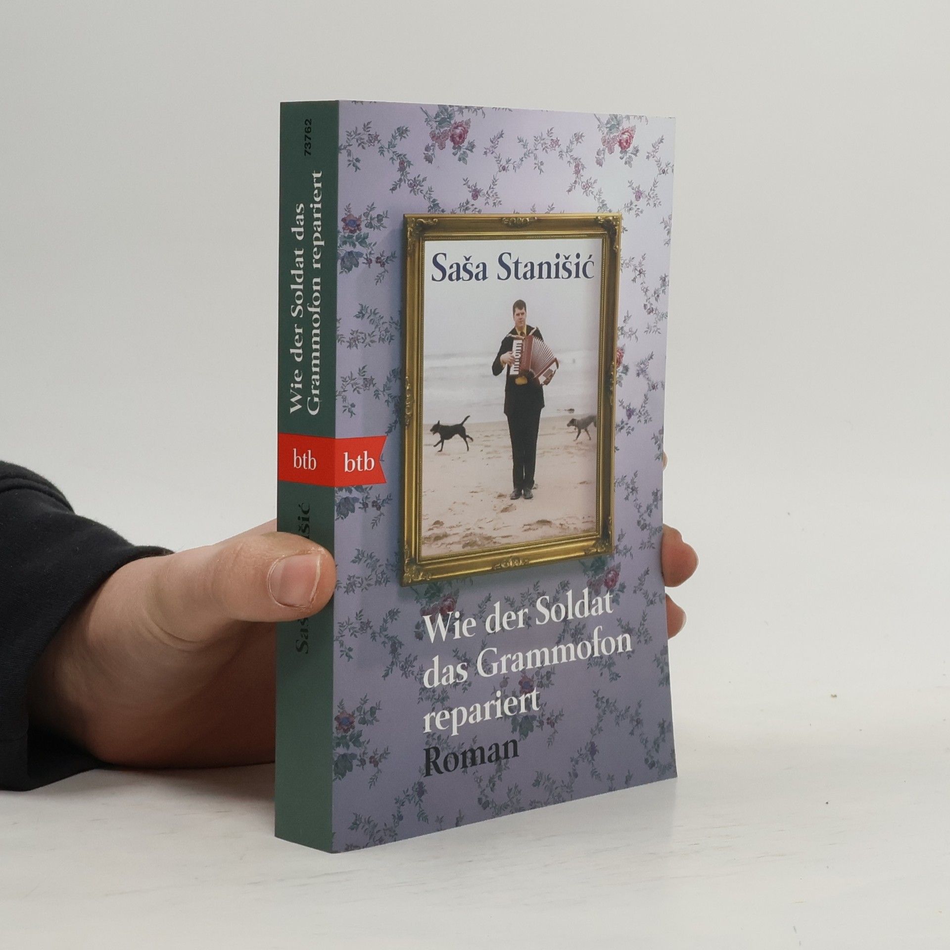 Saša Stanišič Wie der Soldat das Grammofon repariert