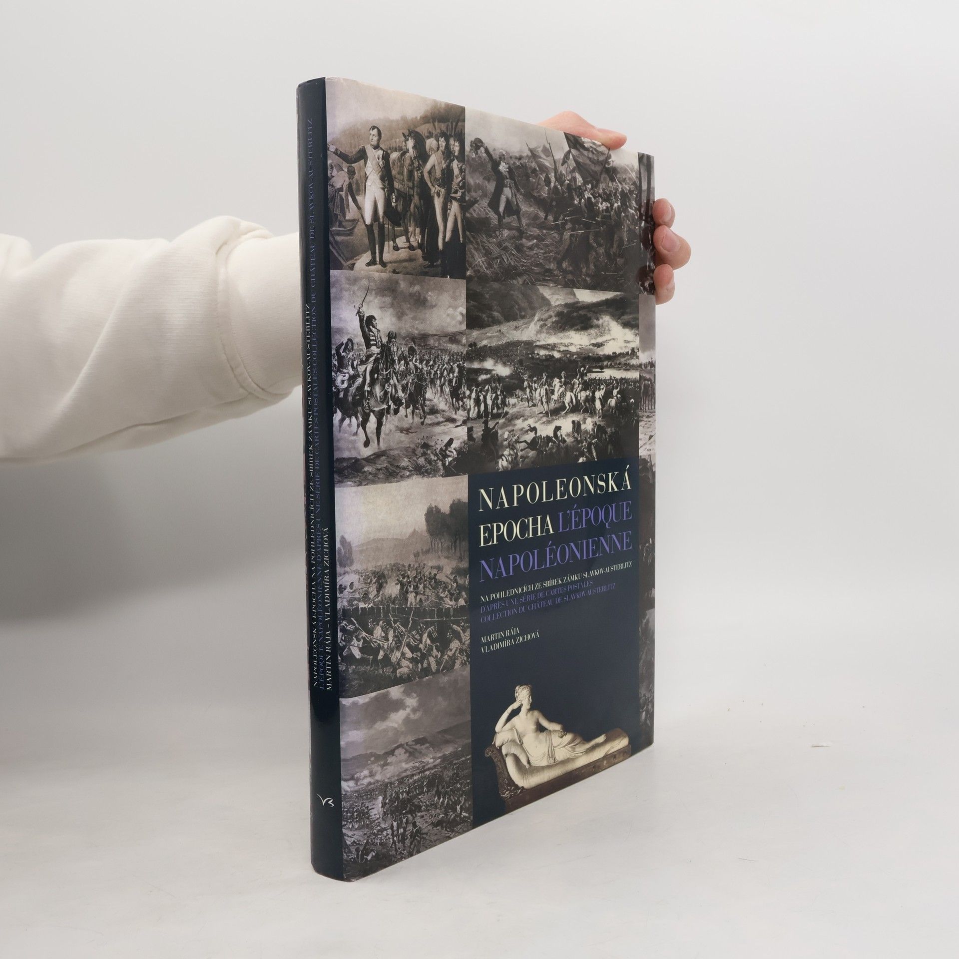 Zichová Rája Napoleonská epocha: Na pohlednicích ze sbírek zámků Slavko-Austerlitz