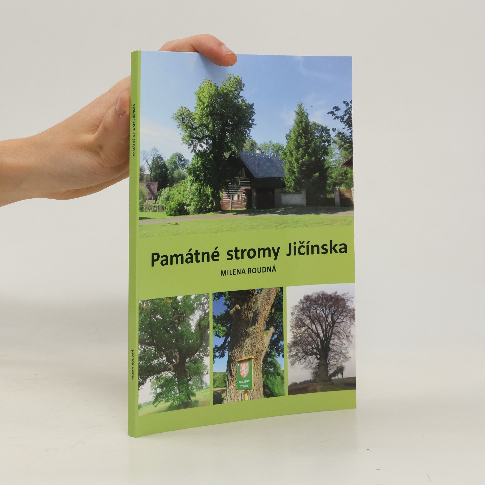 Milena Roudná Památné stromy Jičínska : (včetně Hořicka a Novopacka)