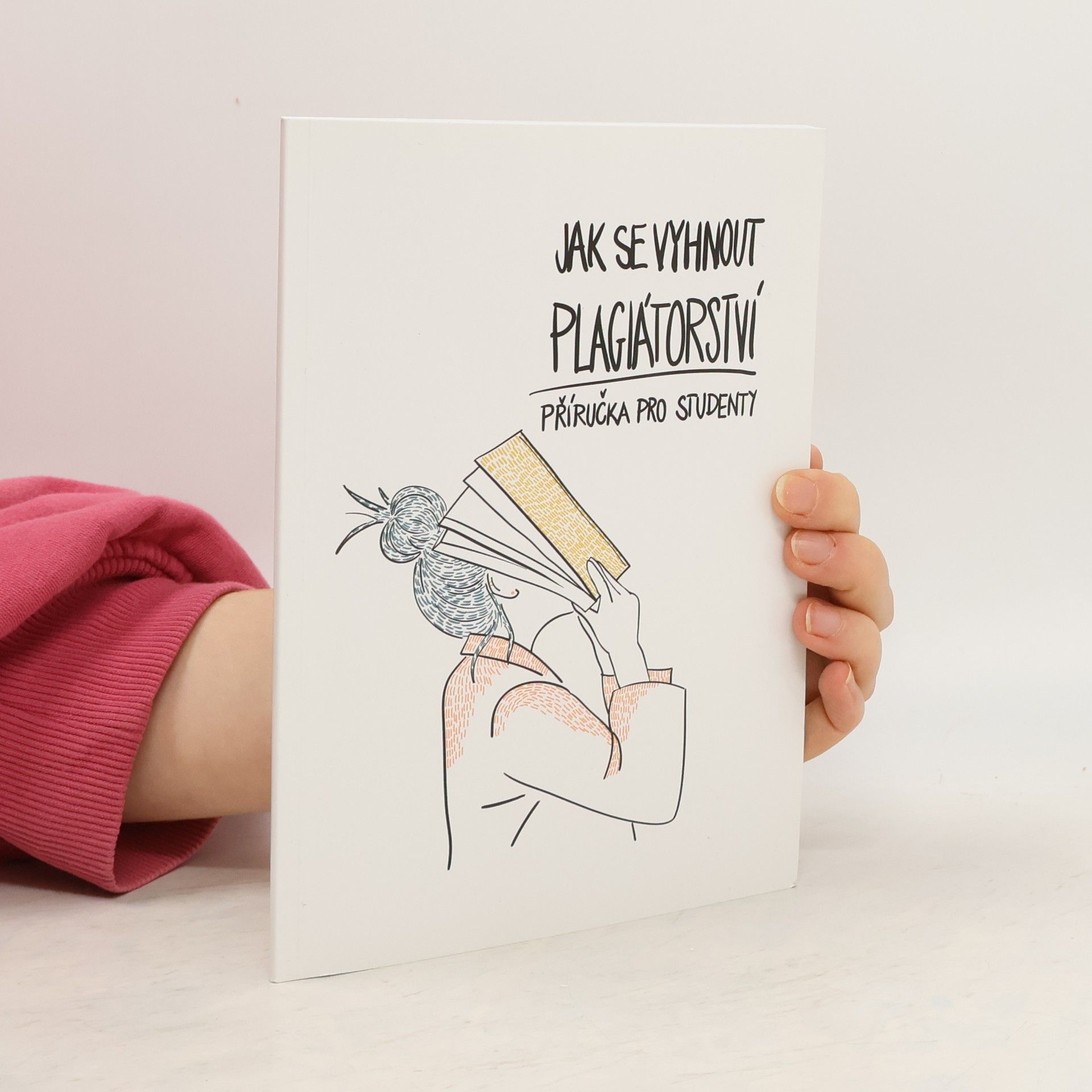 Tomáš Foltýnek Jak se vyhnout plagiátorství. Příručka pro studenty
