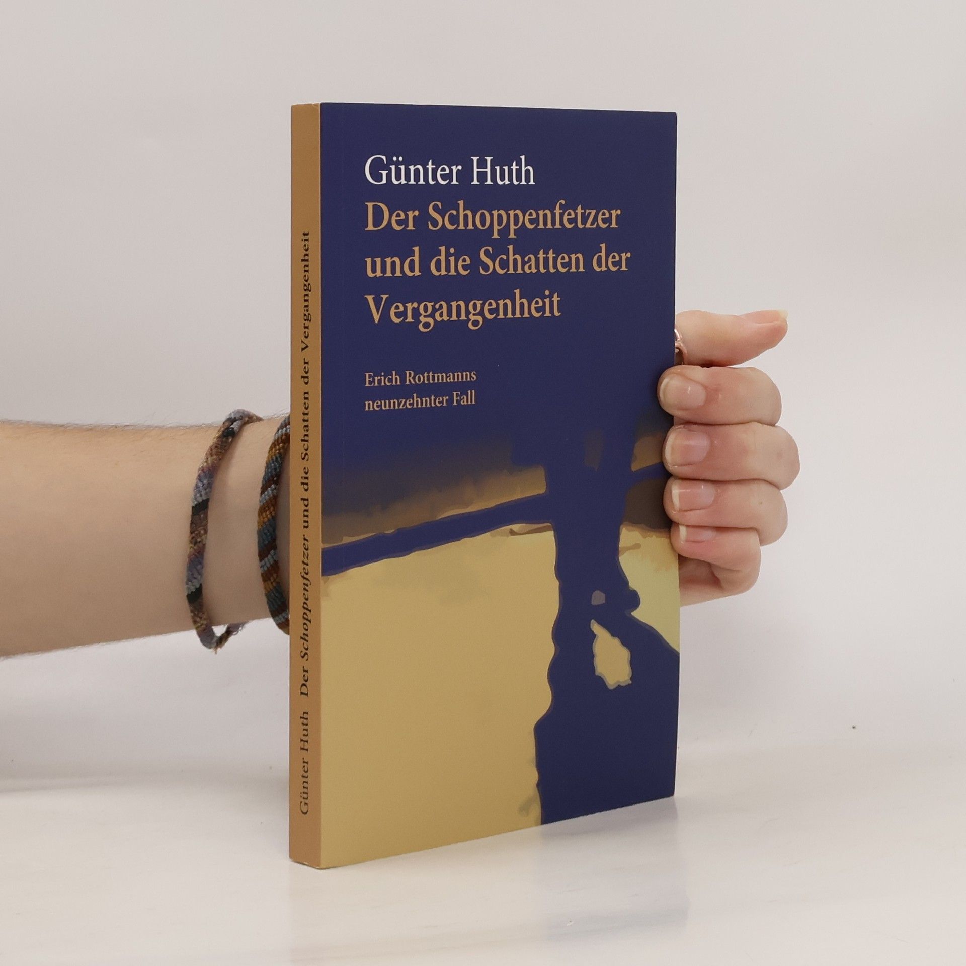 Günter Huth Der Schoppenfetzer und die Schatten der Vergangenheit