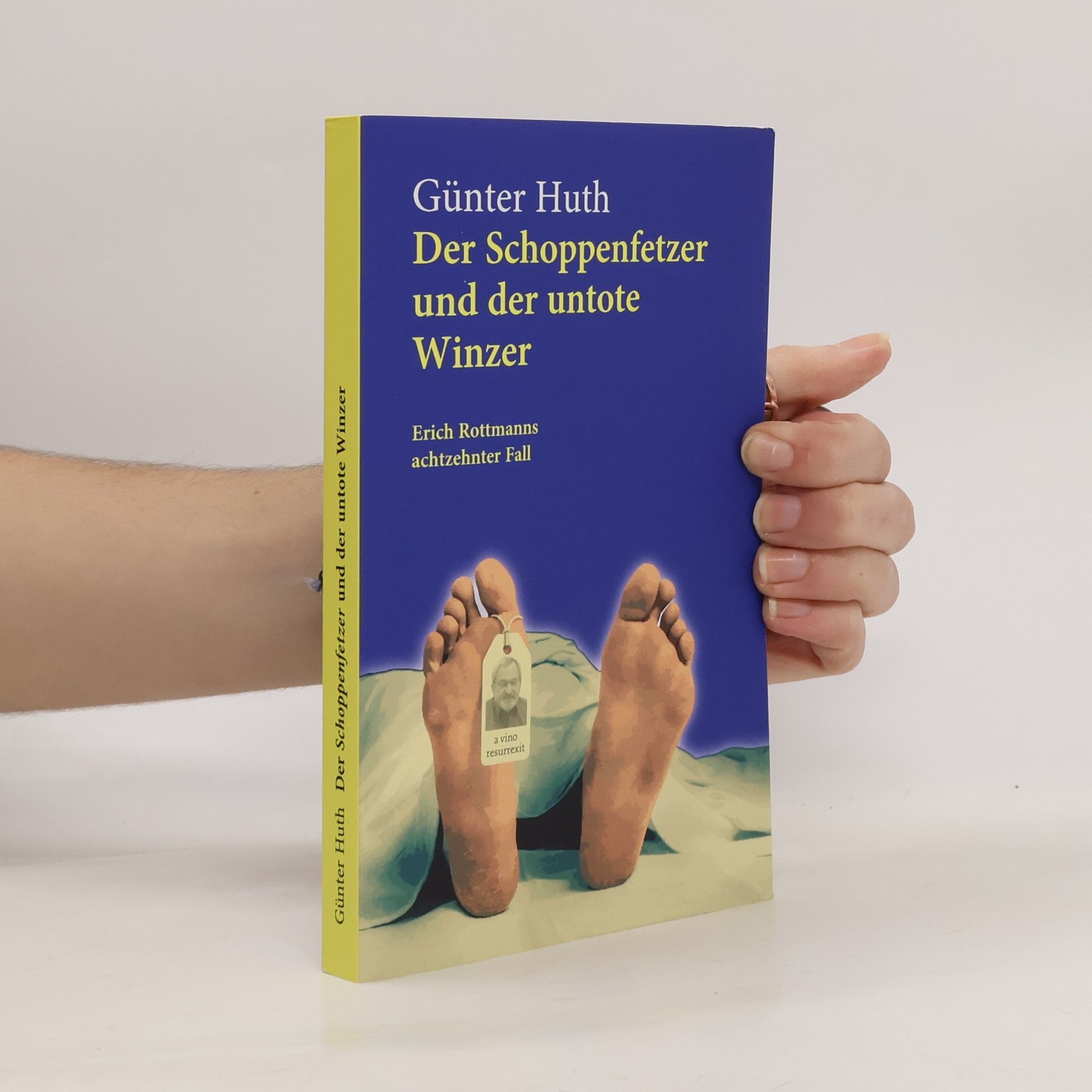 Günter Huth Der Schoppenfetzer und der untote Winzer