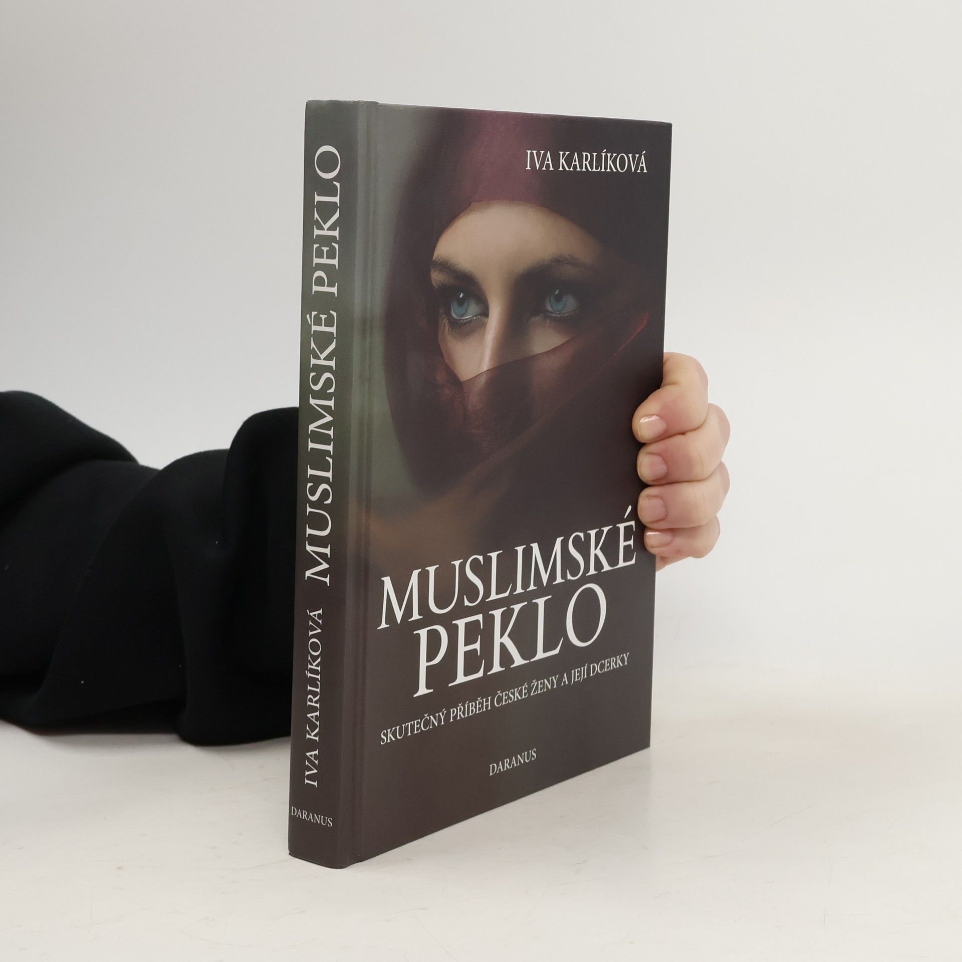 Muslimské peklo. Skutečný příběh české ženy a její dcerky