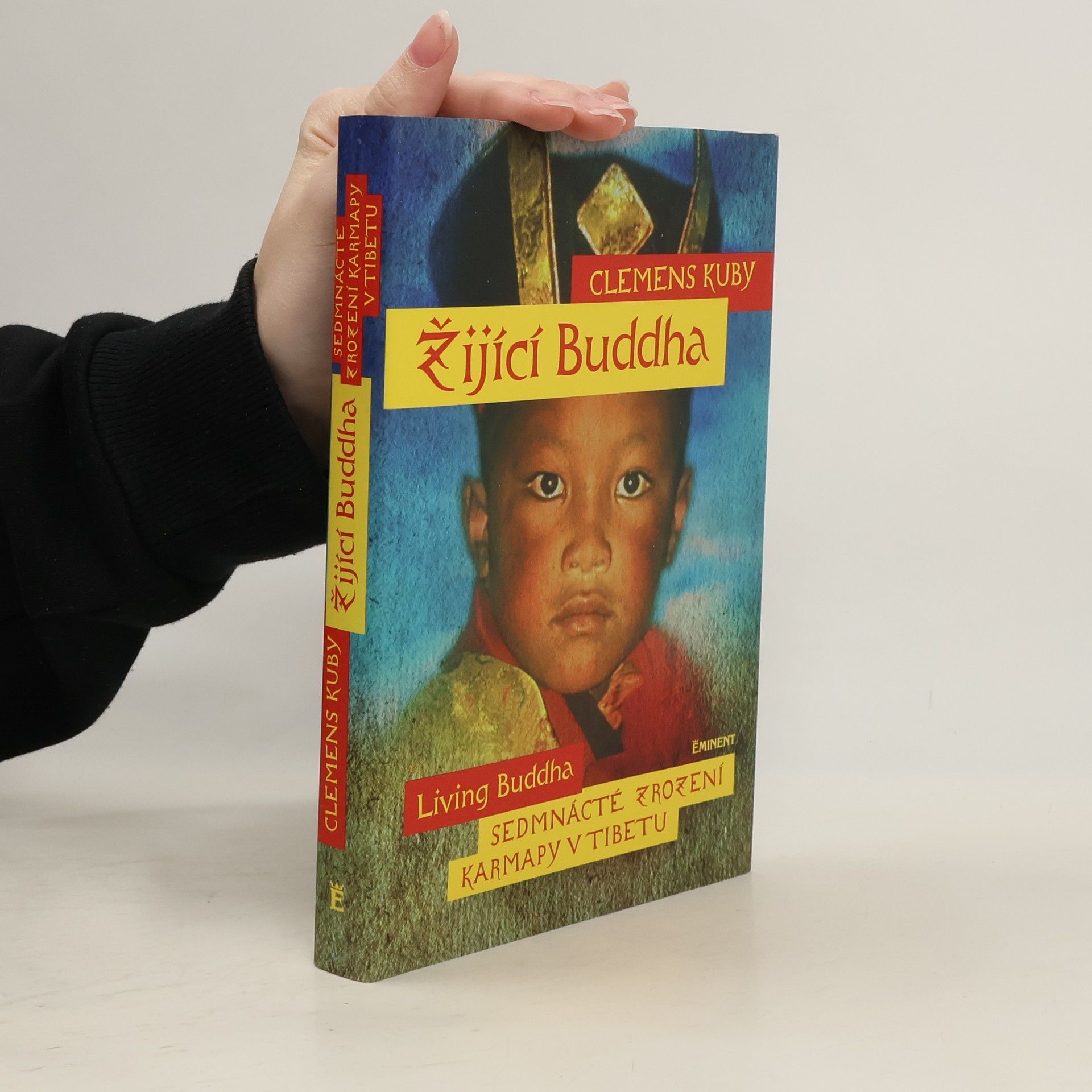 Clemens Kuby Žijící Buddha: Sedmnácté znovuzrození karmapy v Tibetu