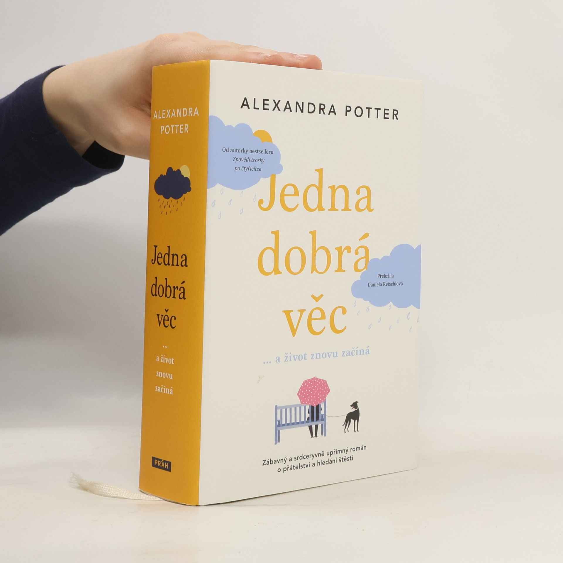 Alexandra Potter Jedna dobrá věc : ... a život znovu začíná
