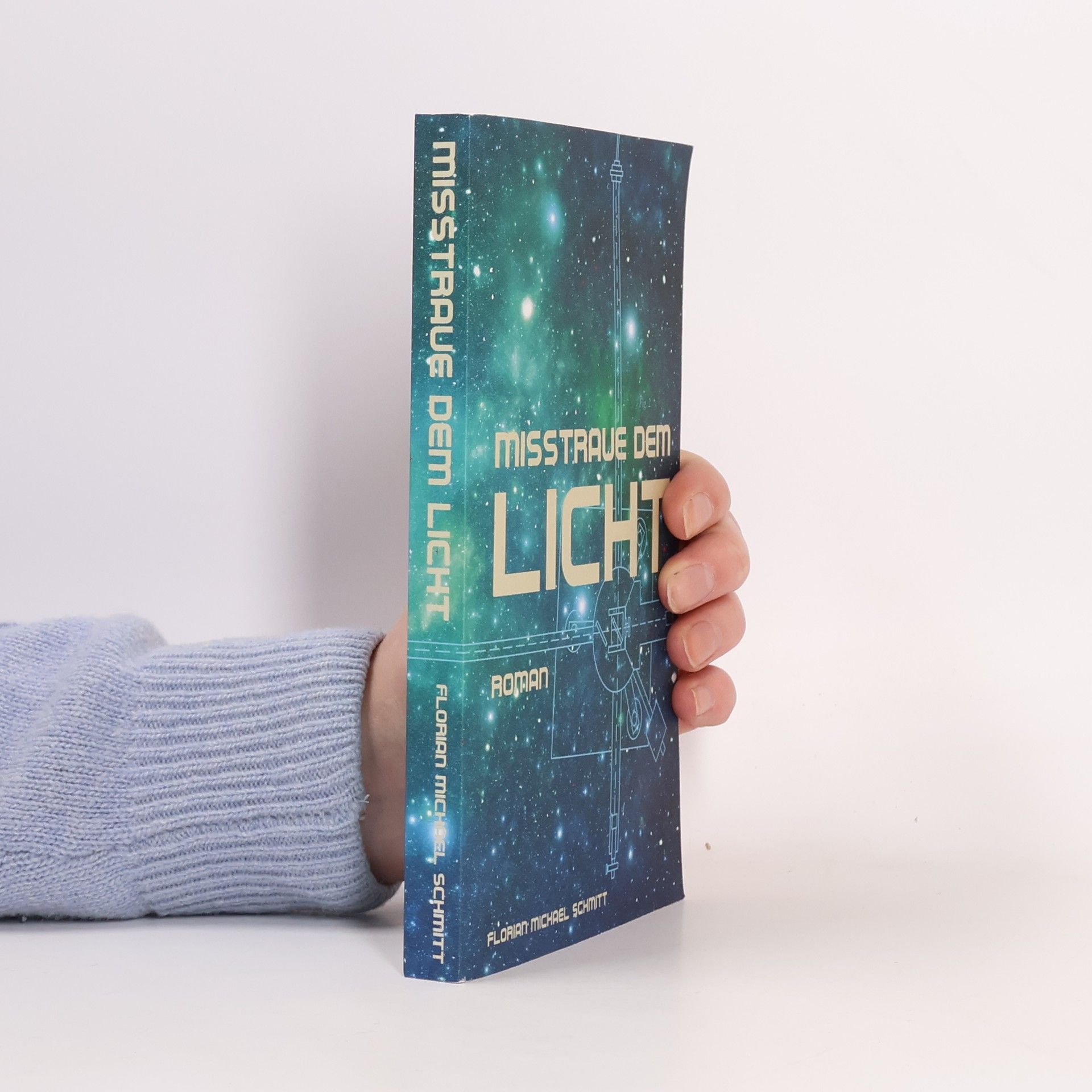 Florian Michael Schmitt Misstraue dem Licht